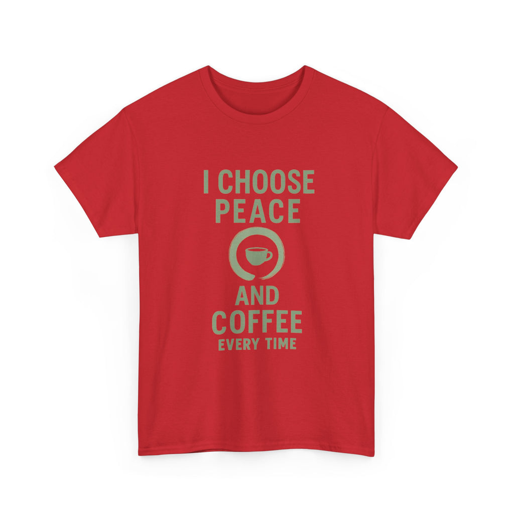 I Choose Peace and Coffee Every Time T-Shirt | Coffee Lover Gift | Graphic Tee