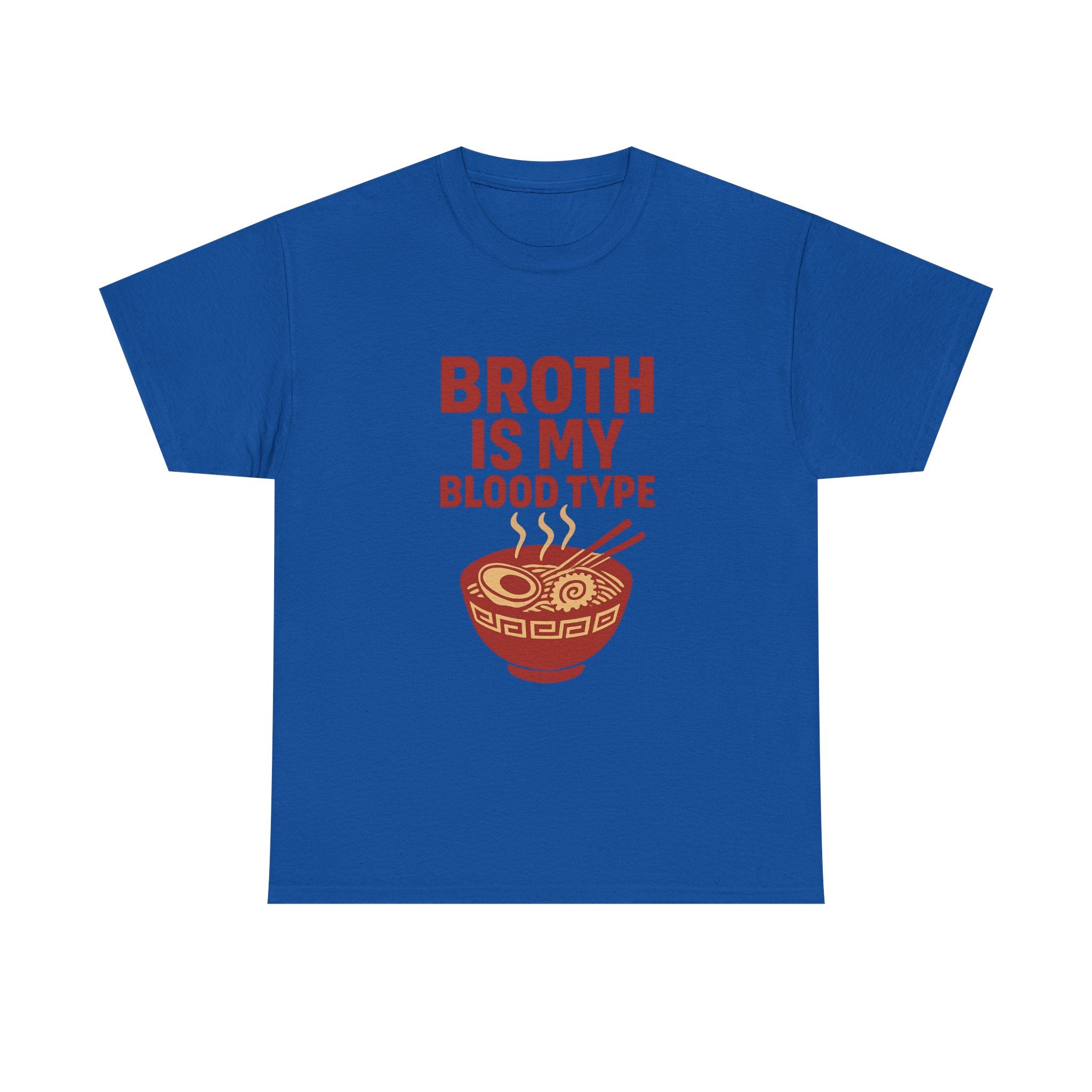 Ramen Obsessed Broth Is My Blood Type T-Shirt | Unique Gift | Graphic Tee