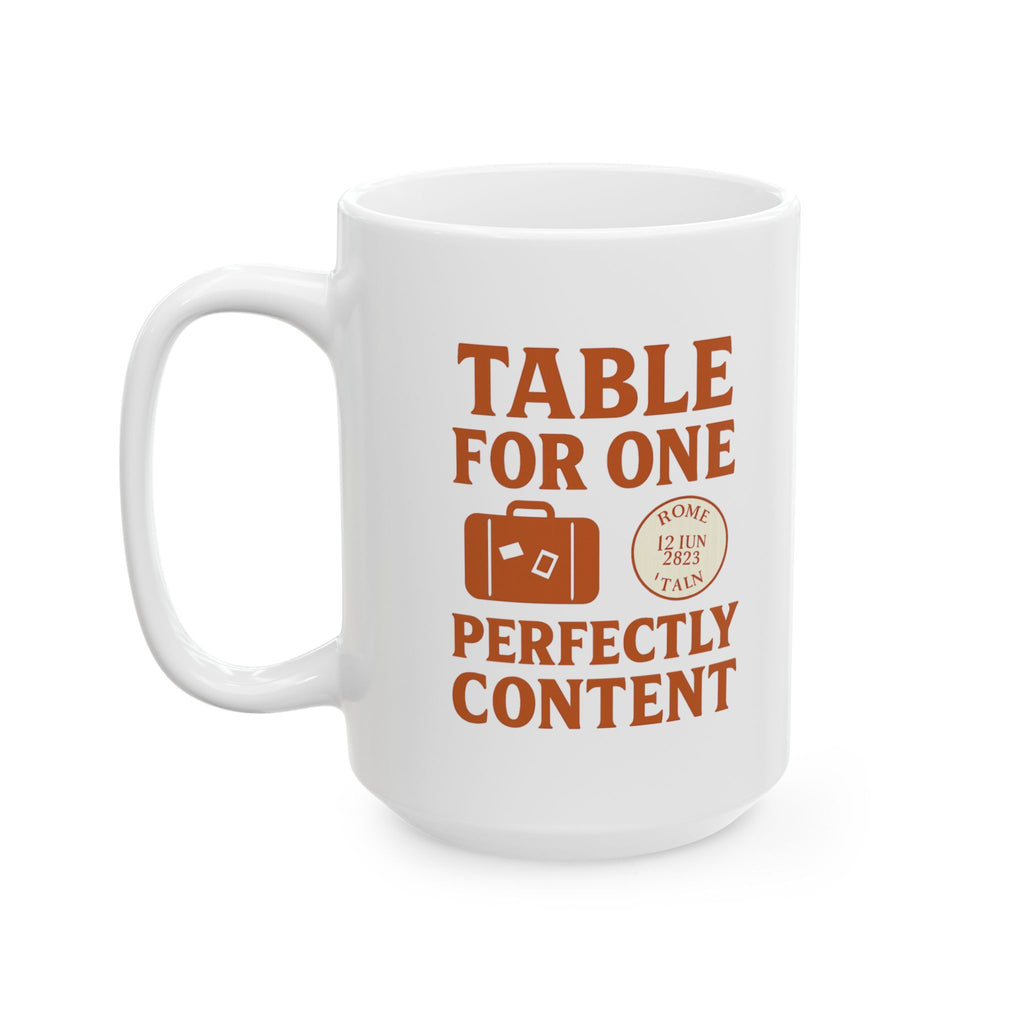 Solo Traveler Table For One Perfectly Content Coffee Mug | Unique Gift | Ceramic Mug