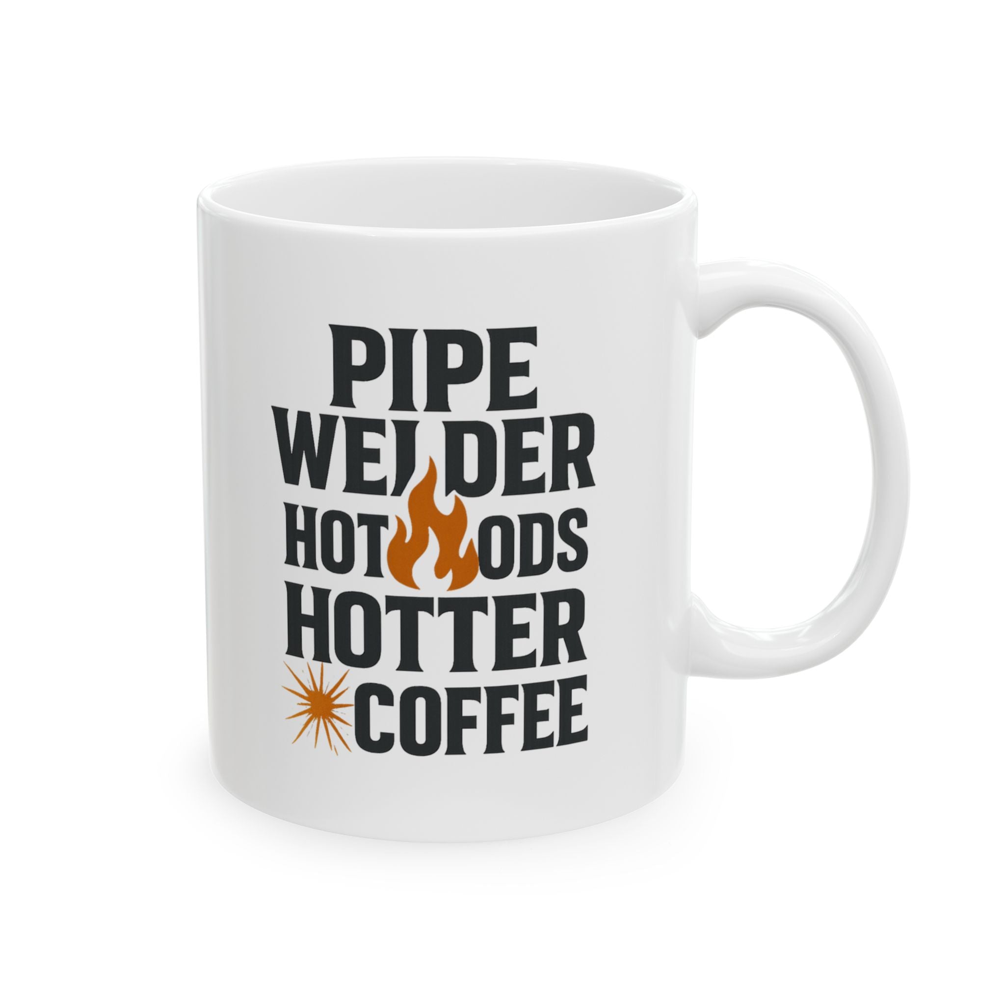 Pipe Welder Hot Rods And Hotter Coffee Coffee Mug | Coffee Lover Gift | Ceramic Mug
