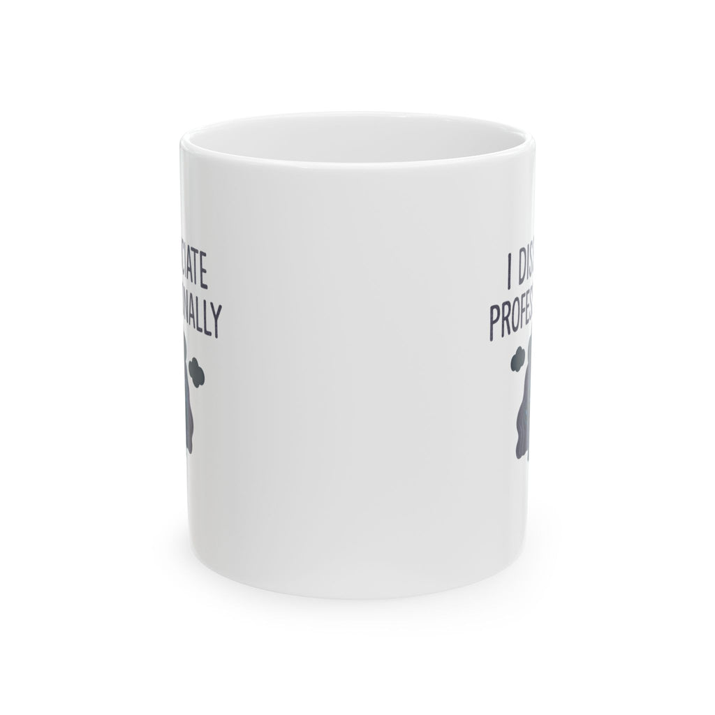 I Dissociate Professionally Coffee Mug | Unique Gift | Ceramic Mug