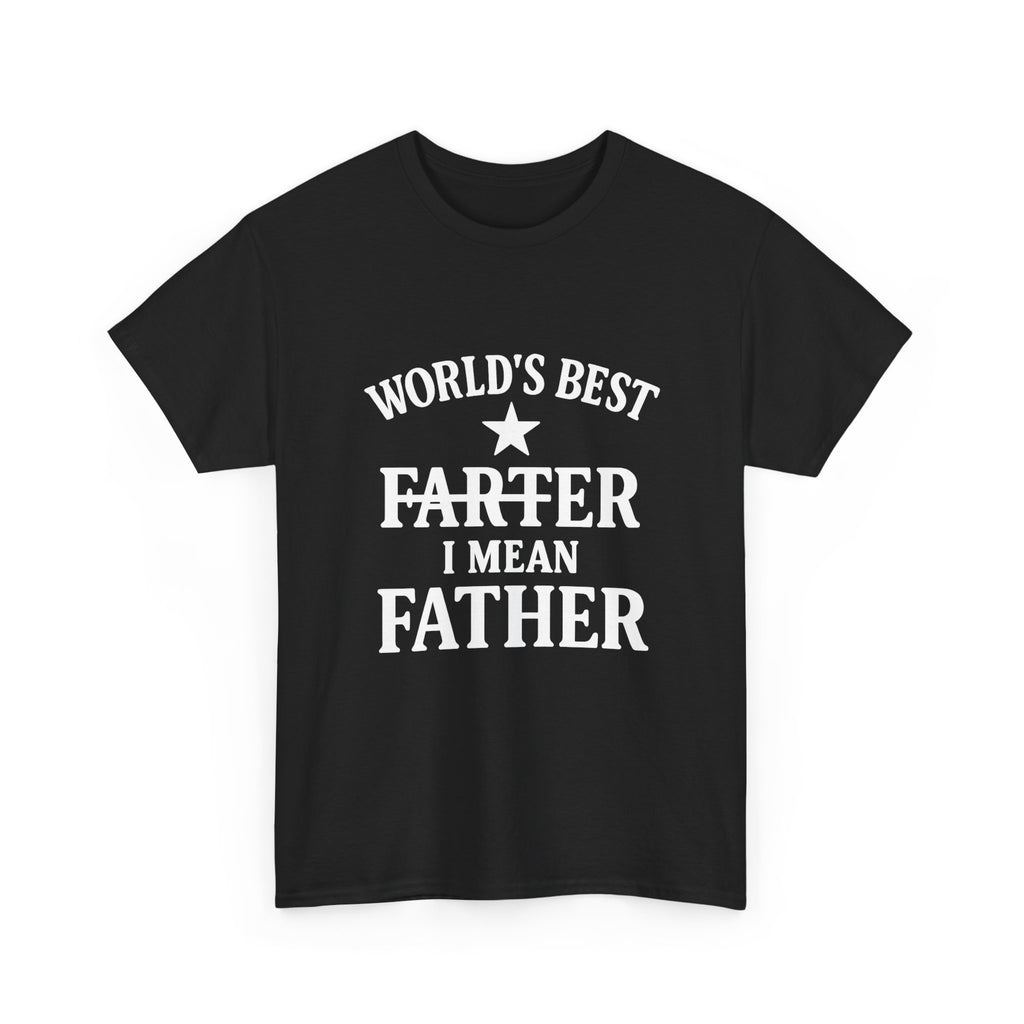 Worlds Best Farter I Mean Father Dad T-Shirt | Gift for Dad | Graphic Tee
