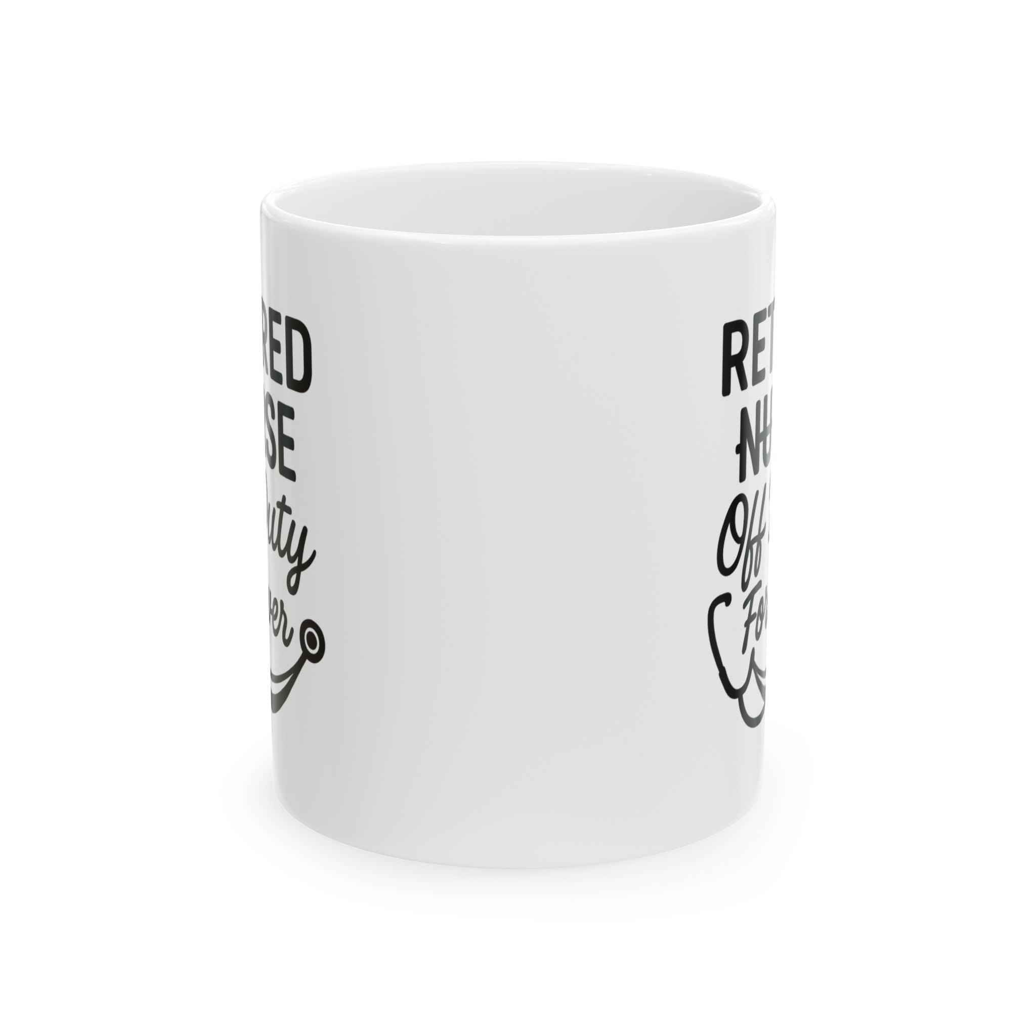 Retired Nurse Off Duty Forever Coffee Mug | Nurse Gift | Ceramic Mug