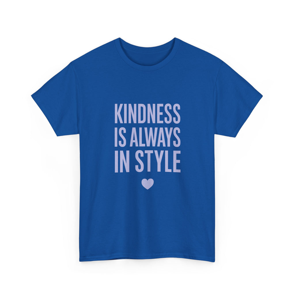 Kindness Is Always in Style T-Shirt | Unique Gift | Graphic Tee