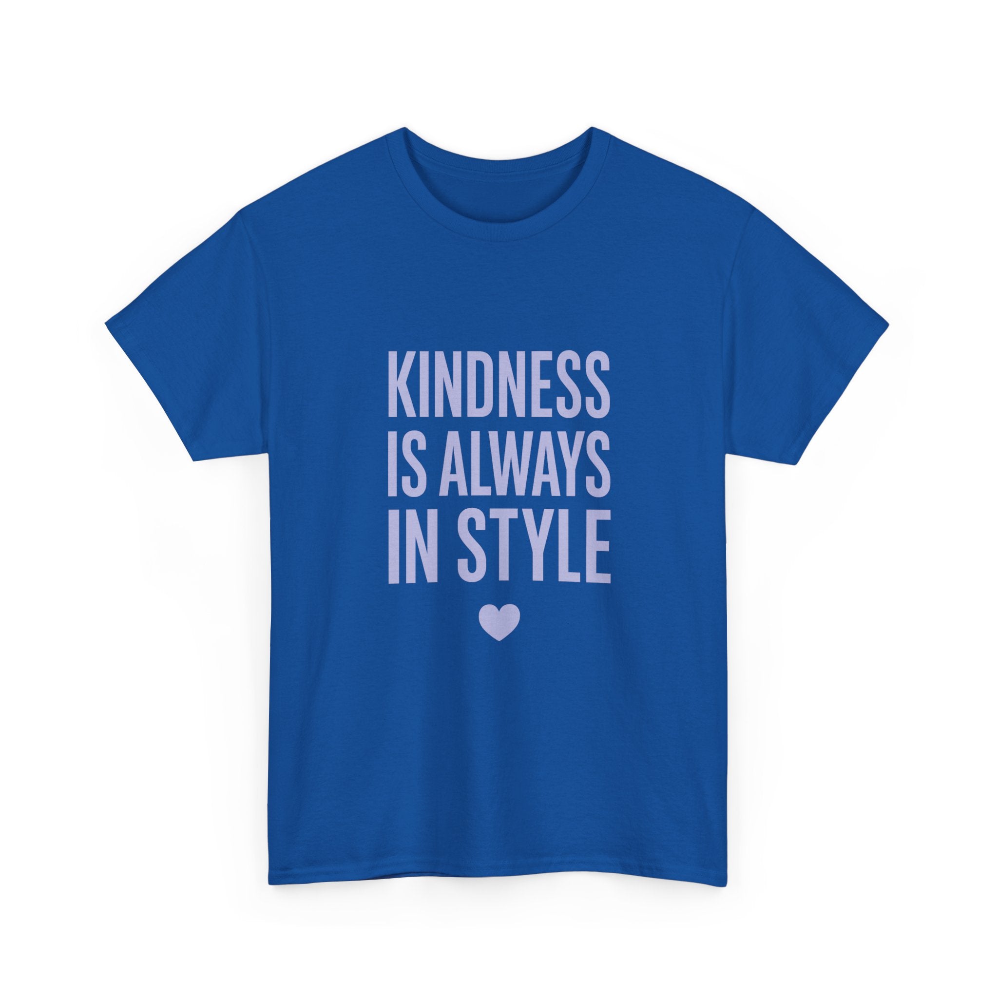 Kindness Is Always in Style T-Shirt | Unique Gift | Graphic Tee