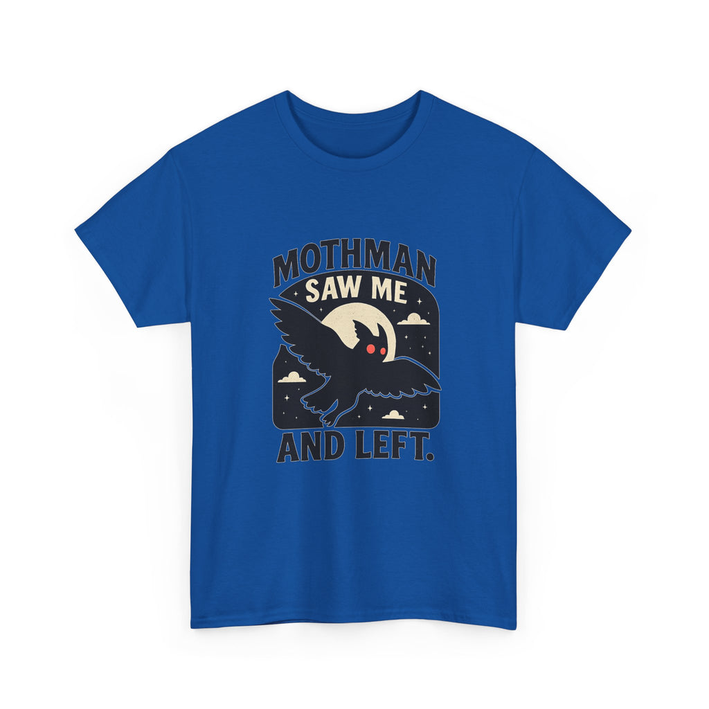 Mothman Saw Me And Left T-Shirt | Unique Gift | Graphic Tee