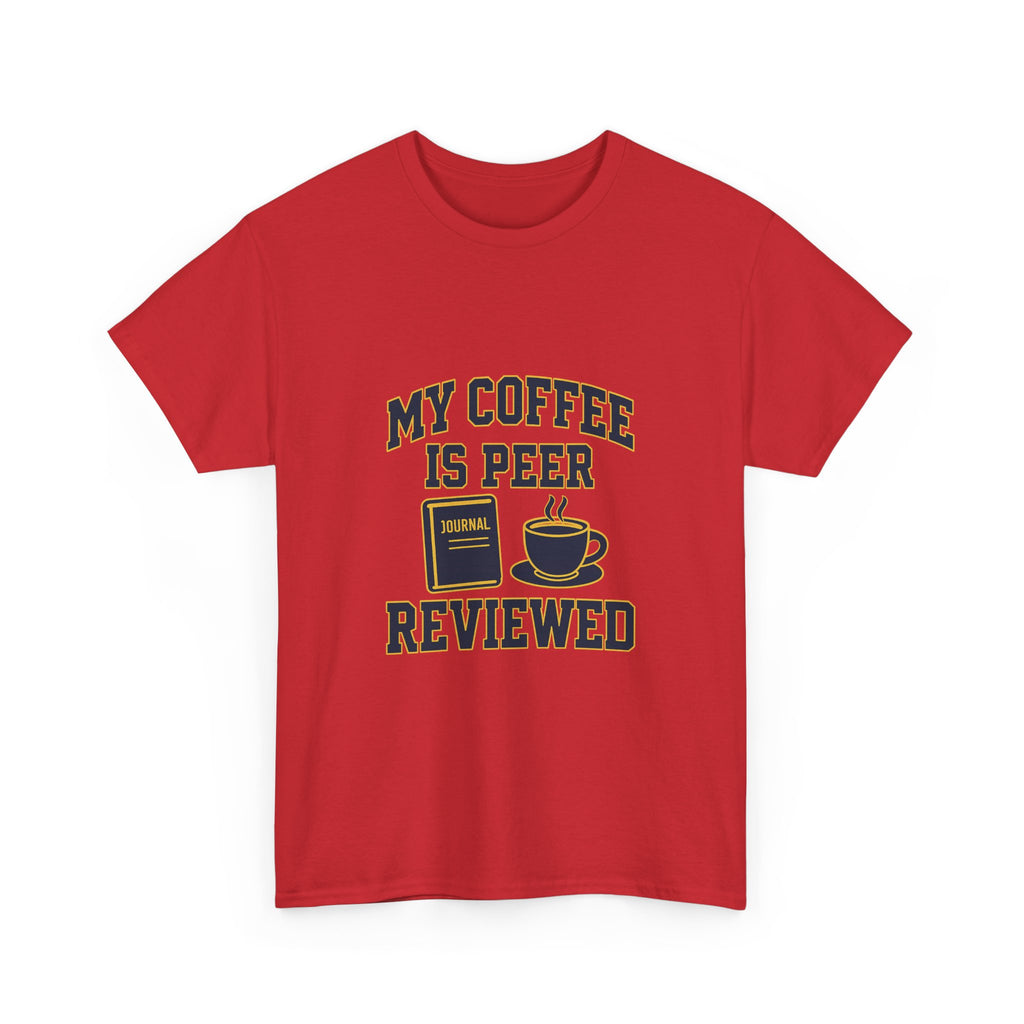 College Professor My Coffee Is Peer Reviewed T-Shirt | Coffee Lover Gift | Graphic Tee