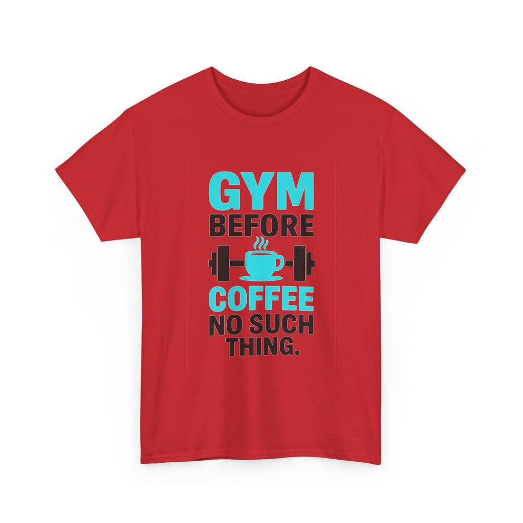 Gym Before Coffee No Such Thing T-Shirt | Coffee Lover Gift | Graphic Tee