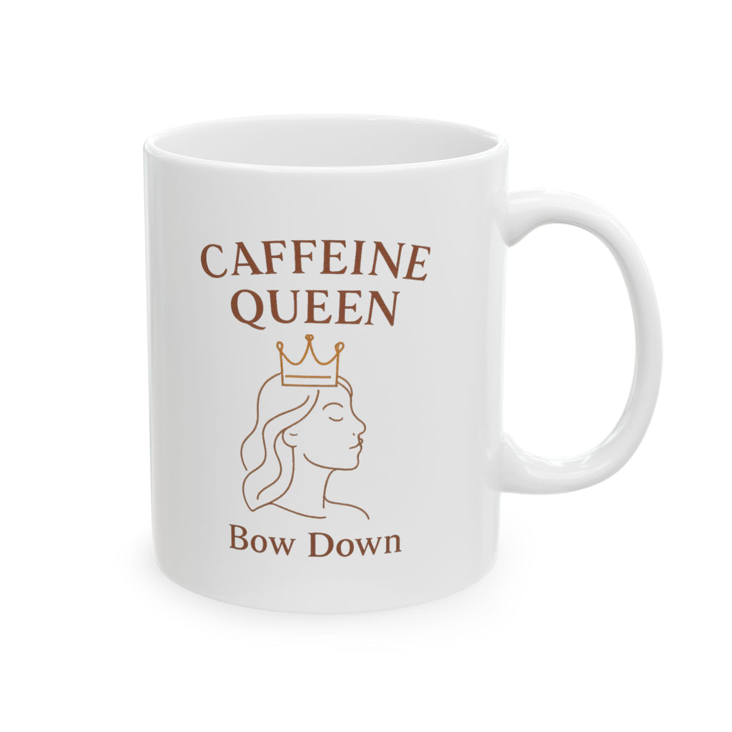 Bow Down To The Caffeine Queen Coffee Mug | Coffee Queen Humor | Ceramic Mug
