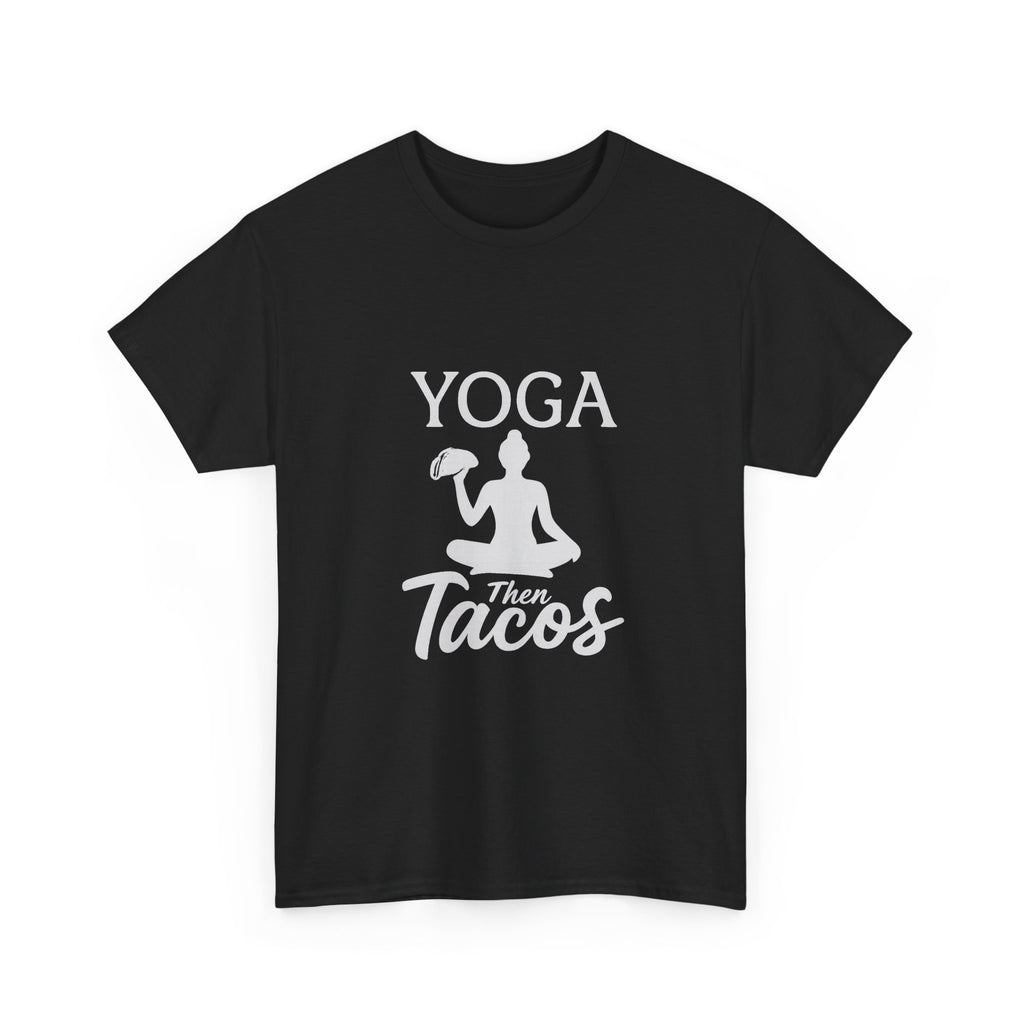 Yoga Then Tacos Fitness T-Shirt | Yoga Lover Gift | Graphic Tee