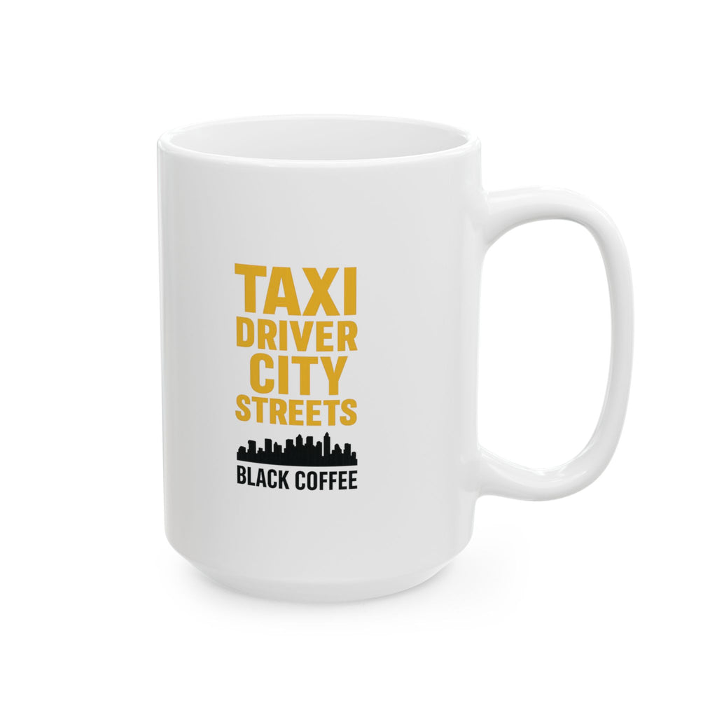 Taxicab Driver City Streets And Black Coffee Coffee Mug | Coffee Lover Gift | Ceramic Mug