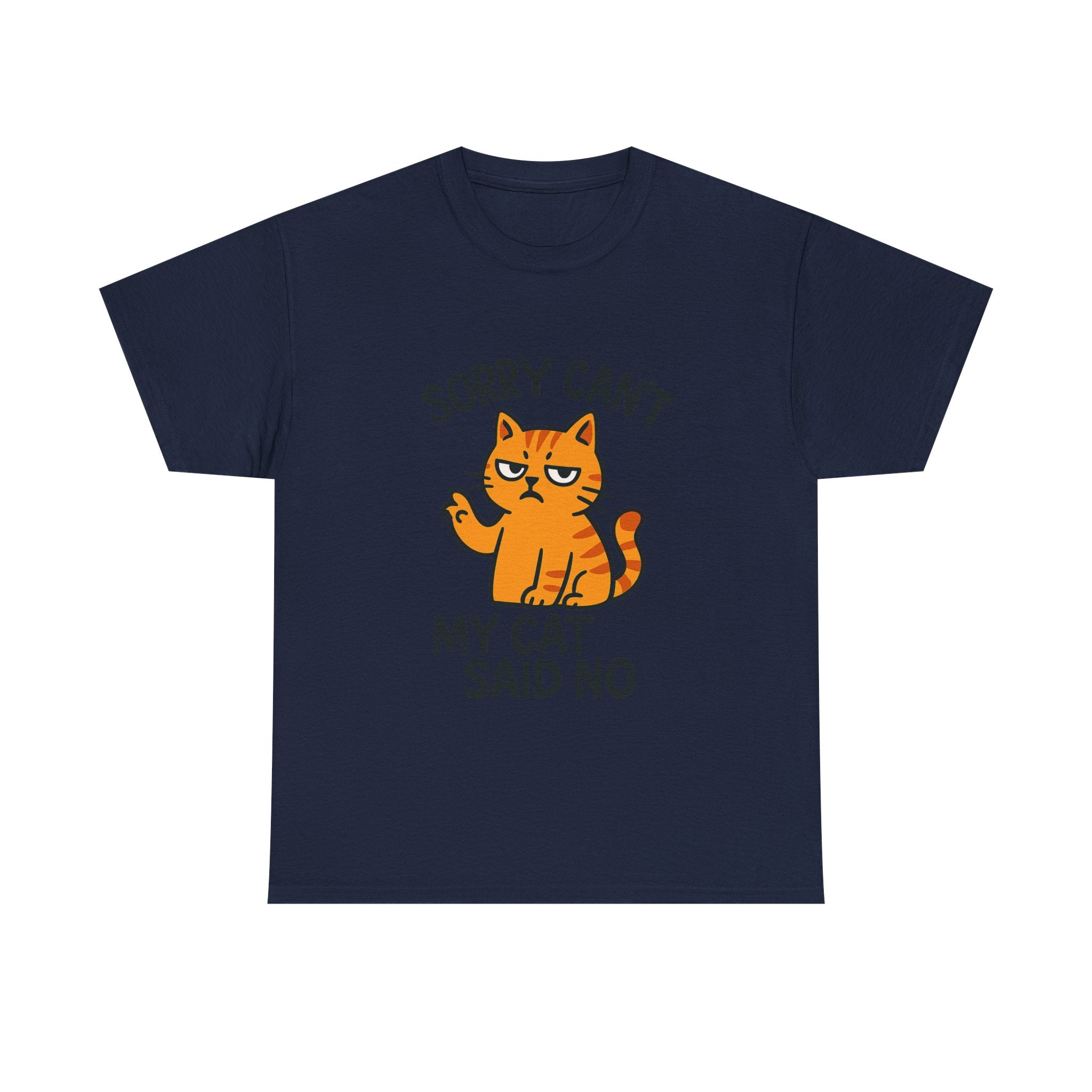 Sorry I Cant My Cat Said No T-Shirt | Funny Cat Gift | Graphic Tee
