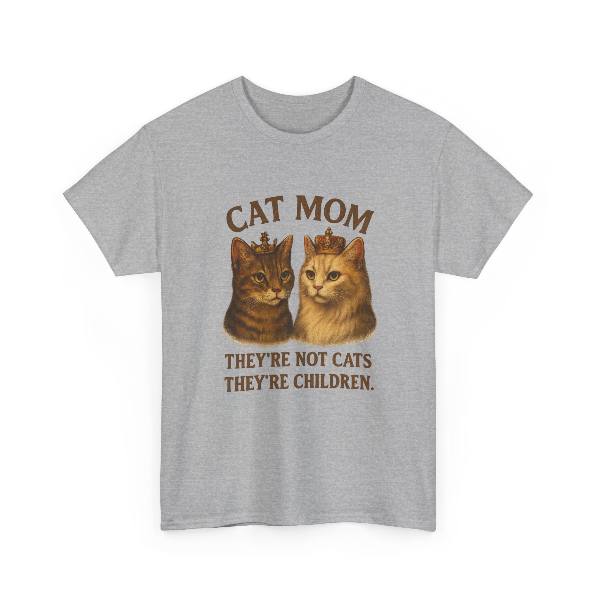 Cat Mom They're Not Cats They're Children T-Shirt | Cat Lover Gift | Graphic Tee