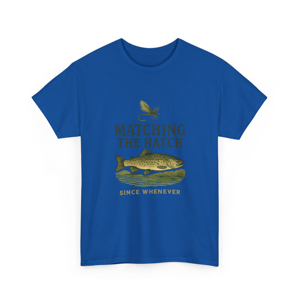Fly Fisher Matching The Hatch Since Whenever T-Shirt