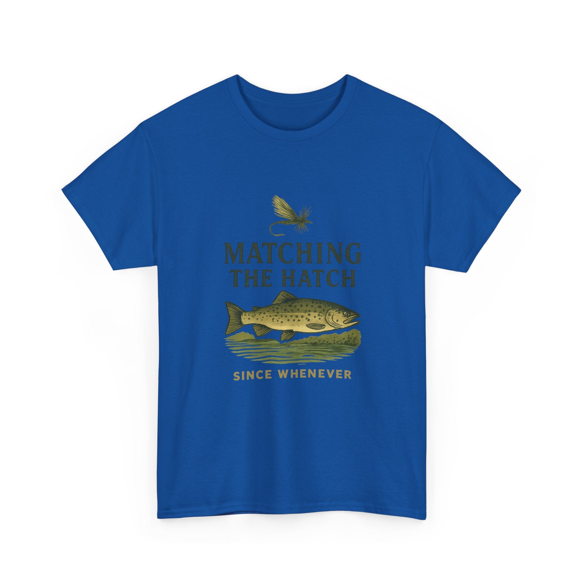 Fly Fisher Matching The Hatch Since Whenever T-Shirt