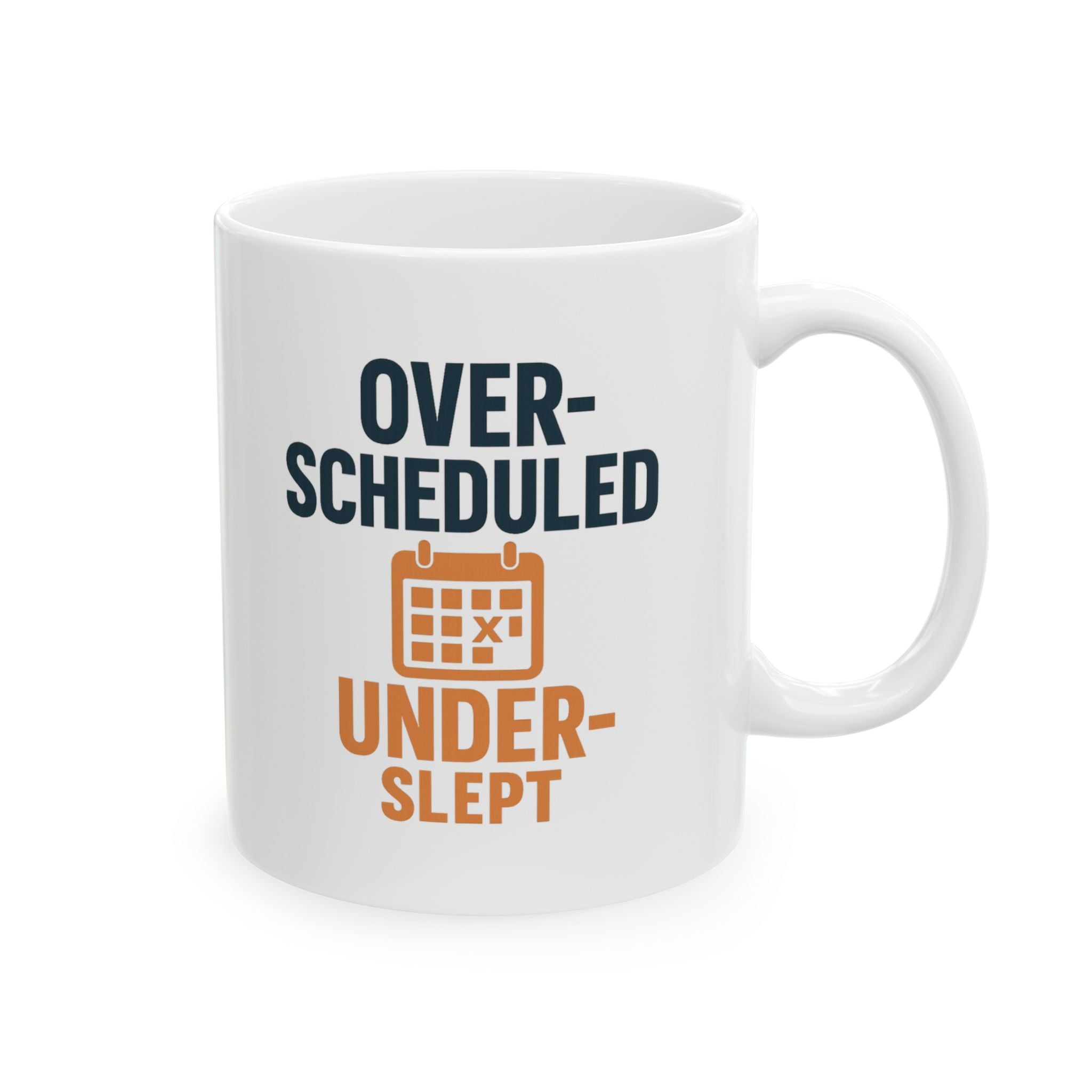 Overscheduled Underslept Still Showing Up Coffee Mug | Unique Gift | Ceramic Mug
