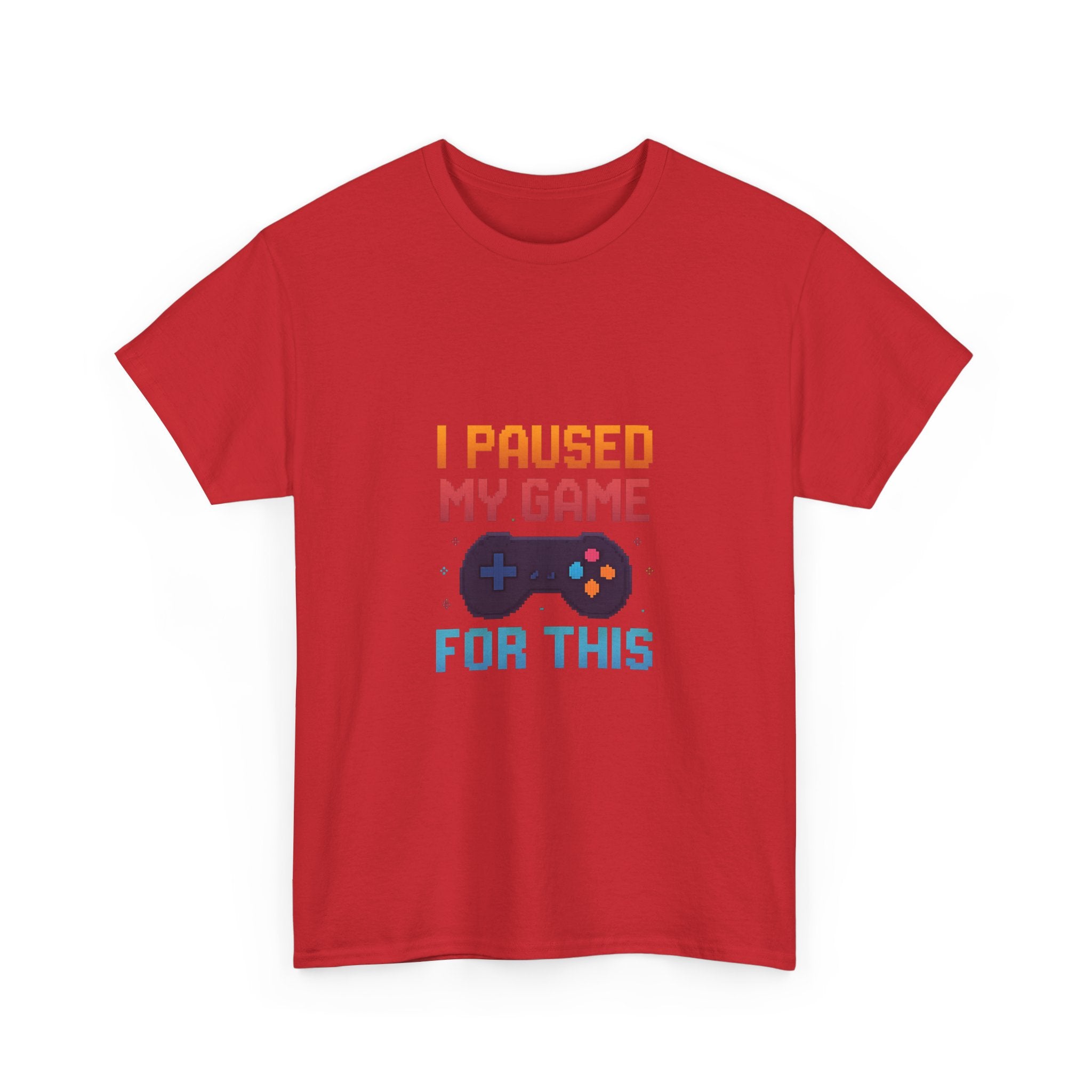 I Paused My Game For This T-Shirt | Unique Gift | Graphic Tee
