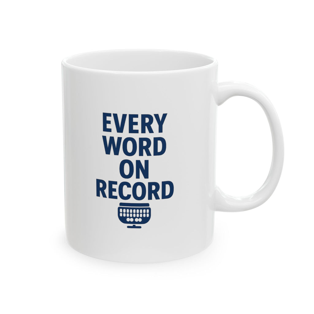 Court Reporter Every Word On Record Coffee Mug | Unique Gift | Ceramic Mug