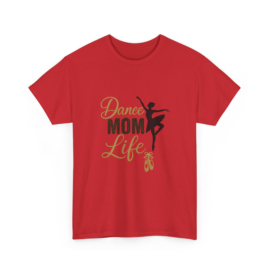 Dance Mom Life T-Shirt | Gift for Mom | Graphic Tee