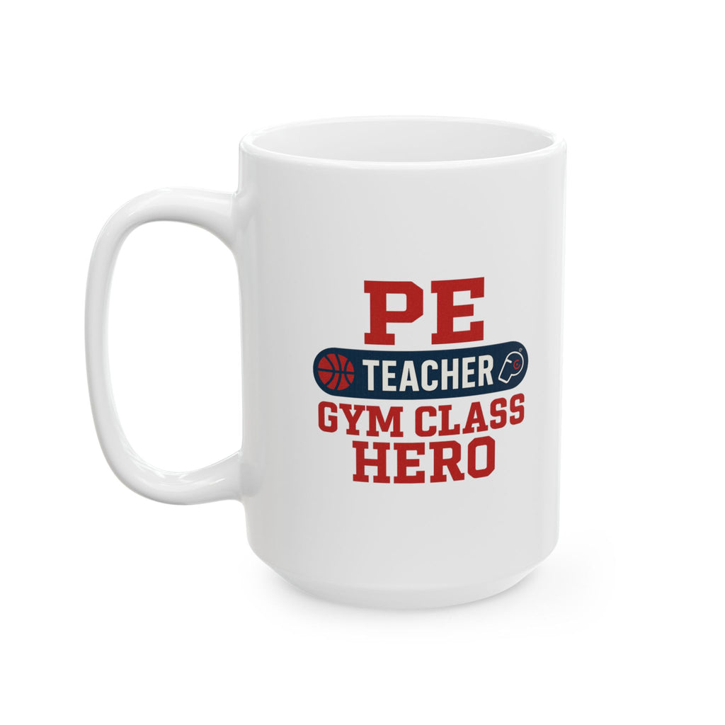 Physical Education Teacher Gym Class Hero Ceramic Mug