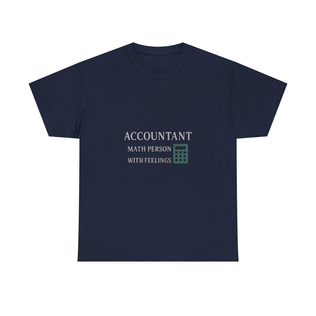 Accountant: Math Person With Feelings T-Shirt | Unique Gift | Graphic Tee