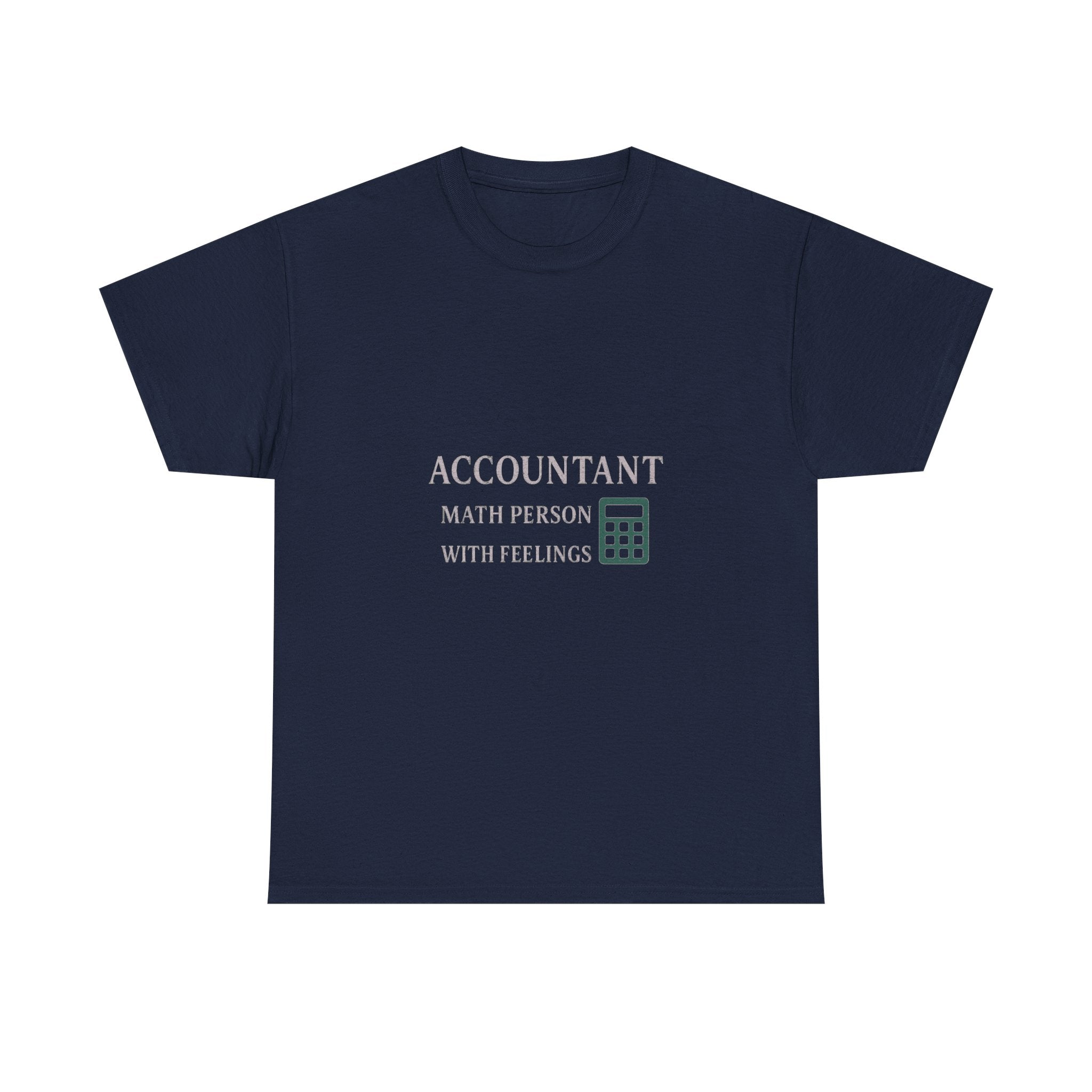 Accountant: Math Person With Feelings T-Shirt | Unique Gift | Graphic Tee