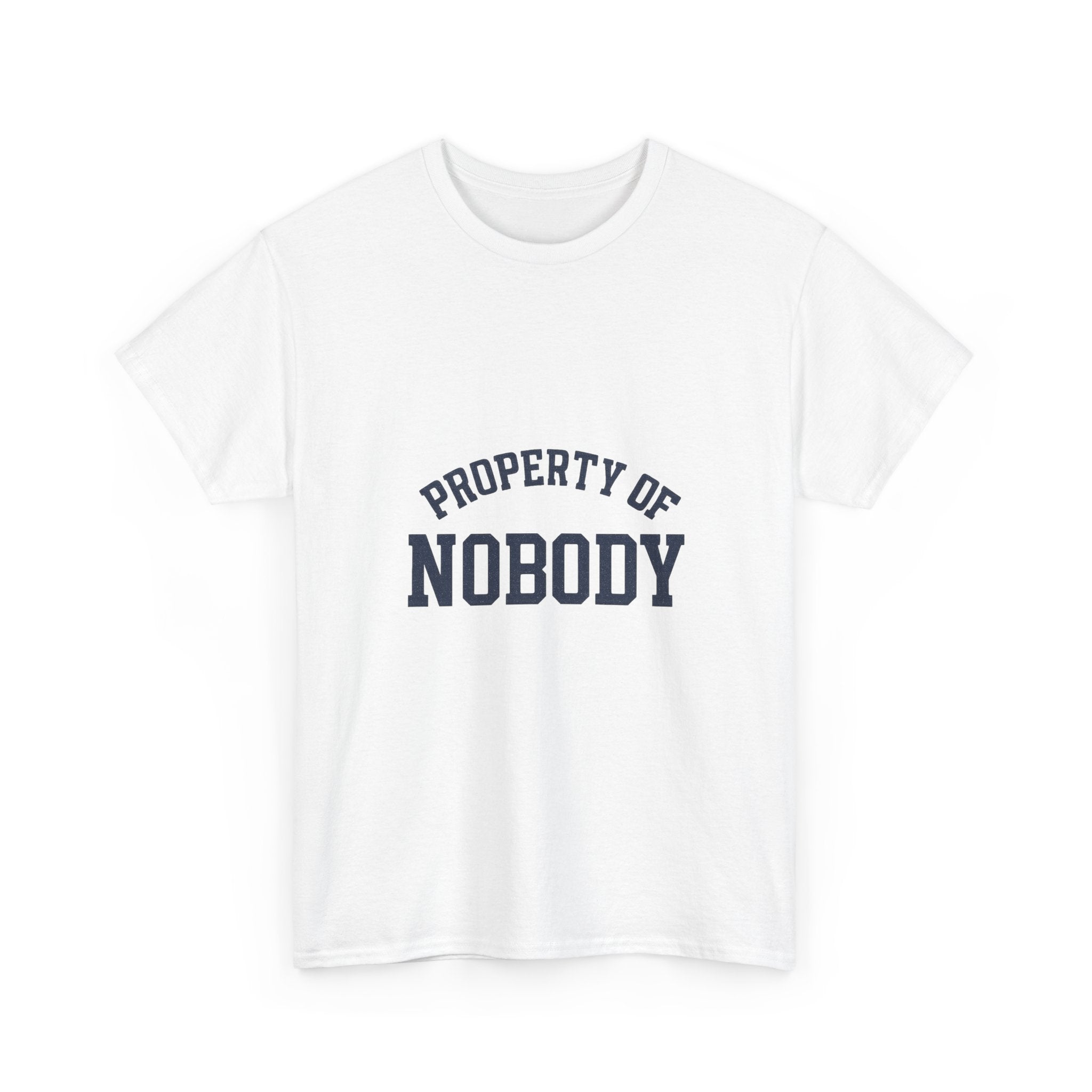 Property Of Nobody Motivational T-Shirt | Unique Gift | Graphic Tee