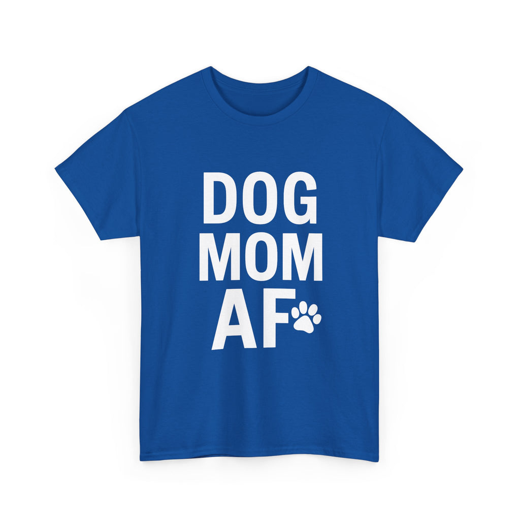 Dog Mom AF Pet Lover T-Shirt | Dog Lover Gift | Graphic Tee
