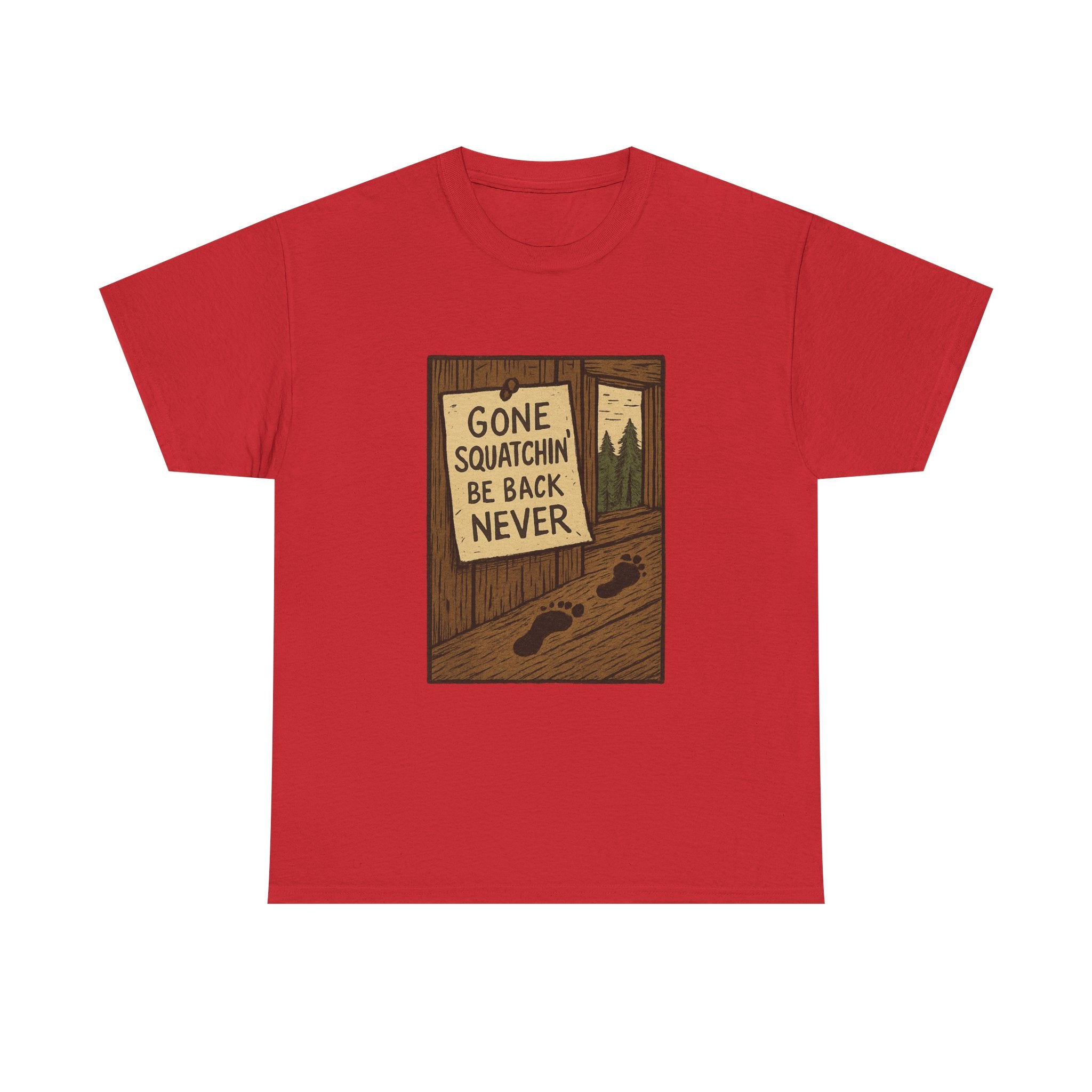 Gone Squatchin Be Back Never T-Shirt | Unique Gift | Graphic Tee