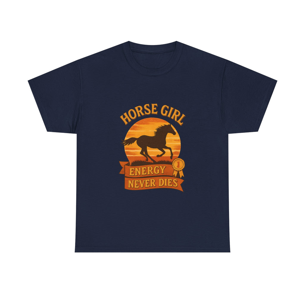 Horse Girl Energy Never Dies T-Shirt | Unique Gift | Graphic Tee