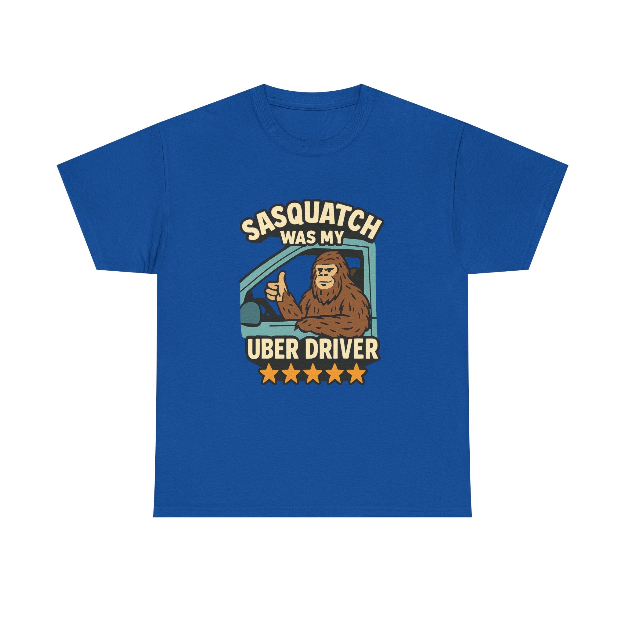 Sasquatch Was My Uber Driver T-Shirt | Unique Gift | Graphic Tee