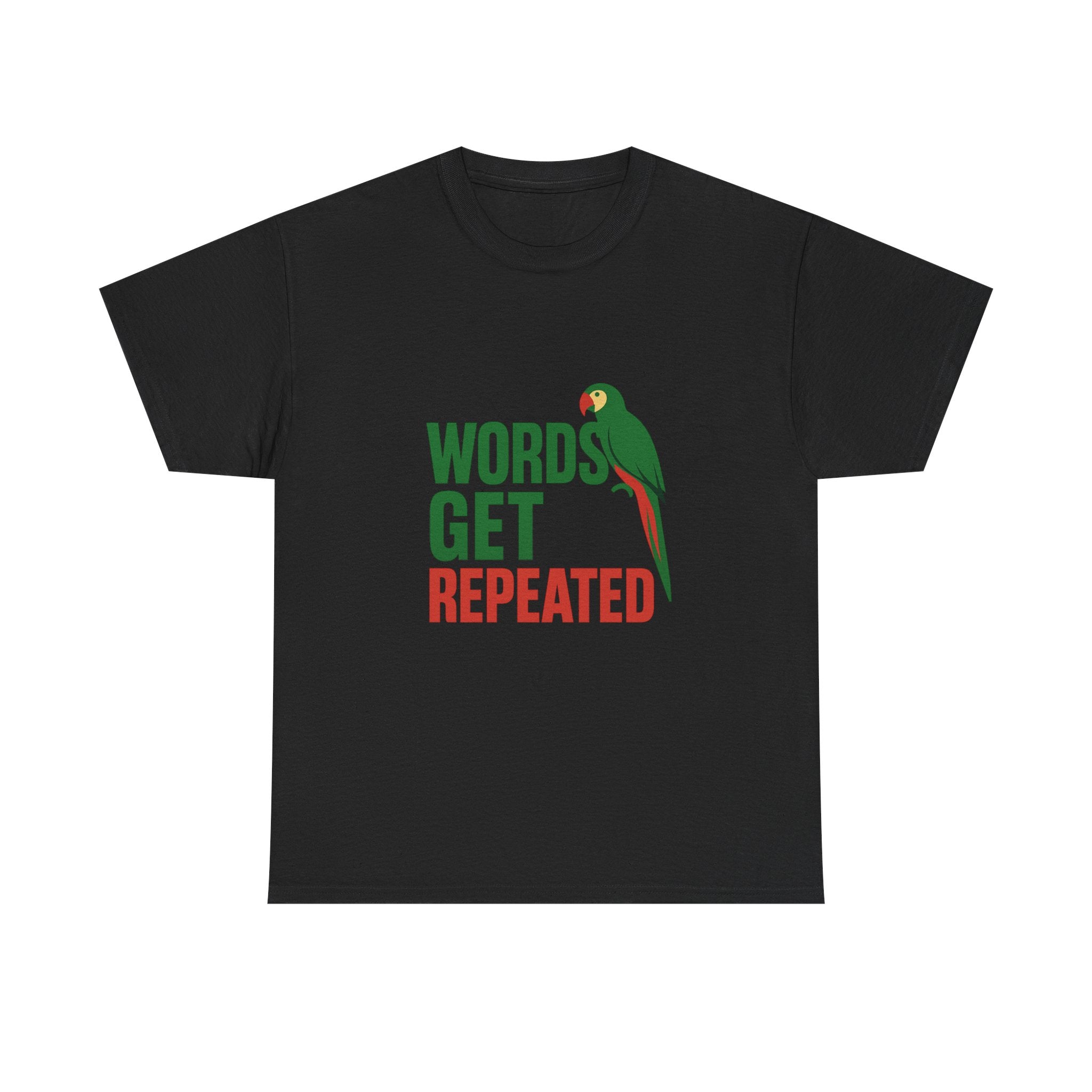 Parrot Parent Words Get Repeated T-Shirt | Unique Gift | Graphic Tee