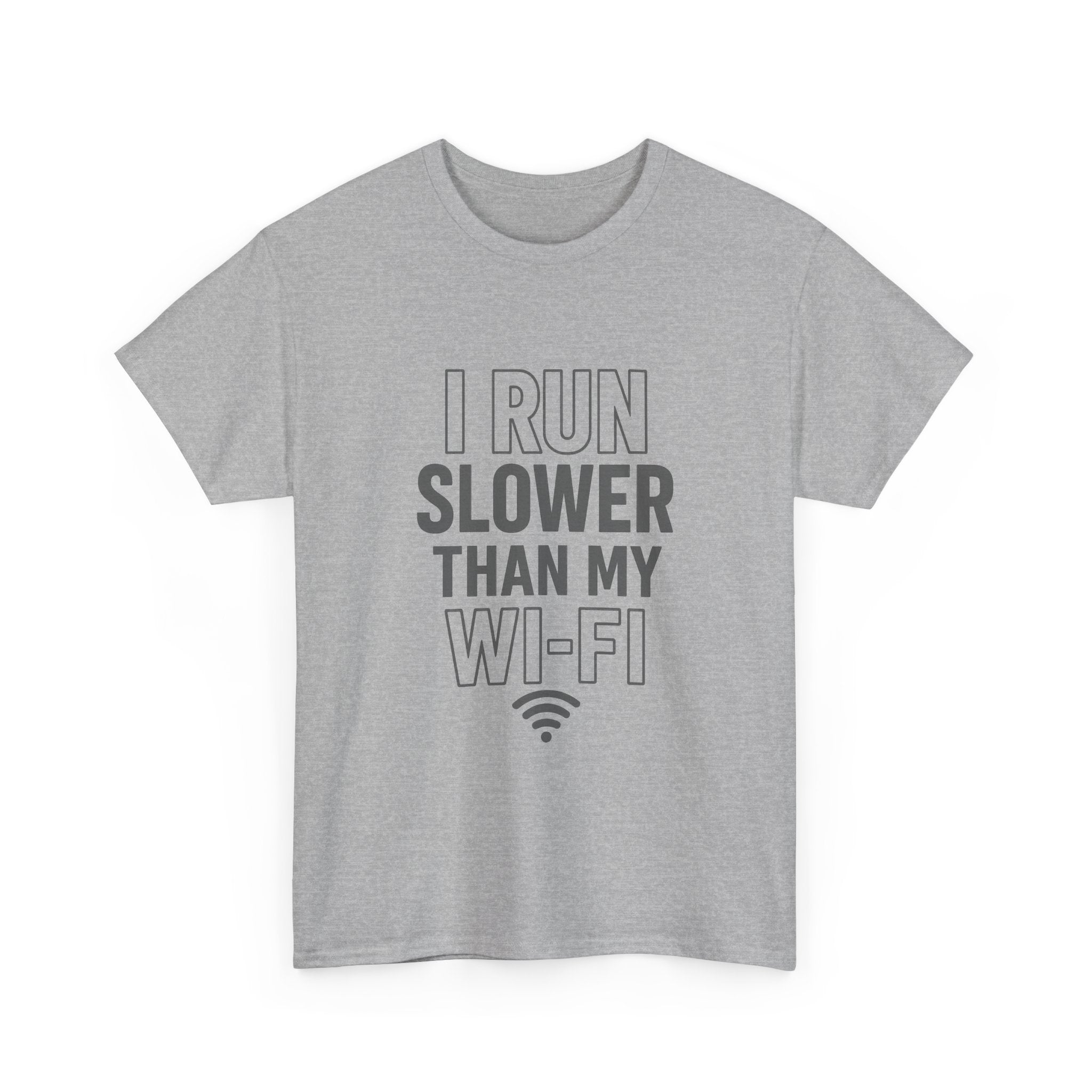 I Run Slower Than My Wi-Fi T-Shirt | Unique Gift | Graphic Tee
