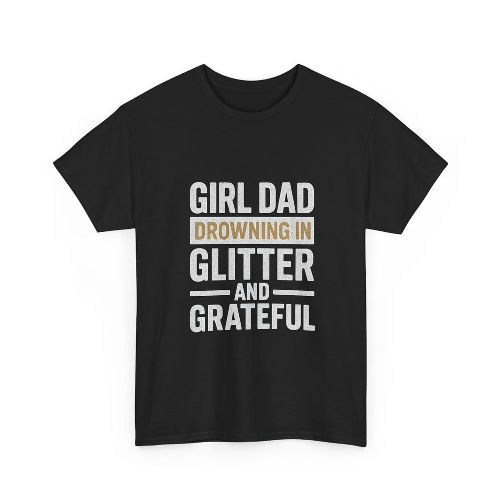 Girl Dad Drowning In Glitter And Grateful T-Shirt | Gift for Dad | Graphic Tee