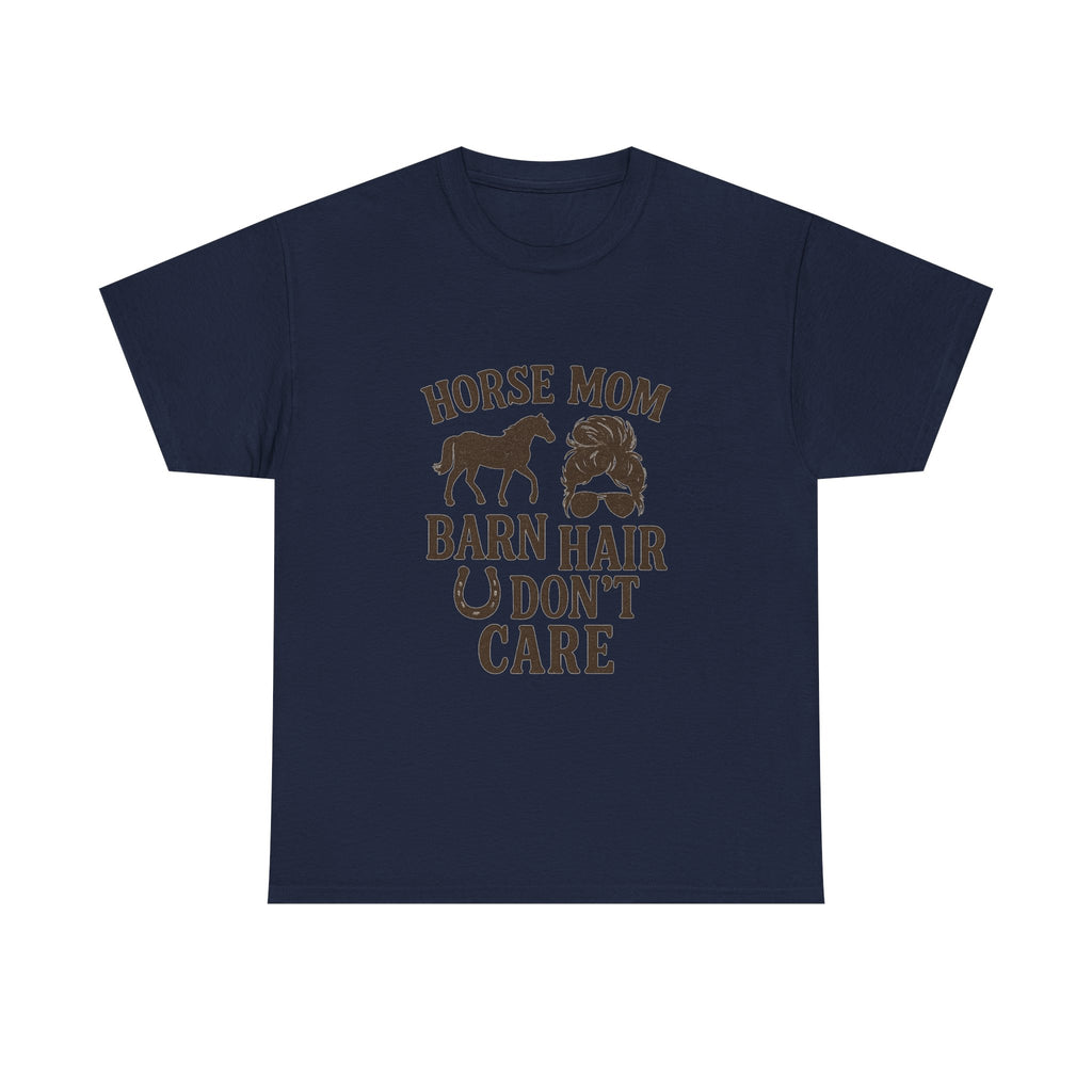 Horse Mom Barn Hair Dont Care T-Shirt | Gift for Mom | Graphic Tee
