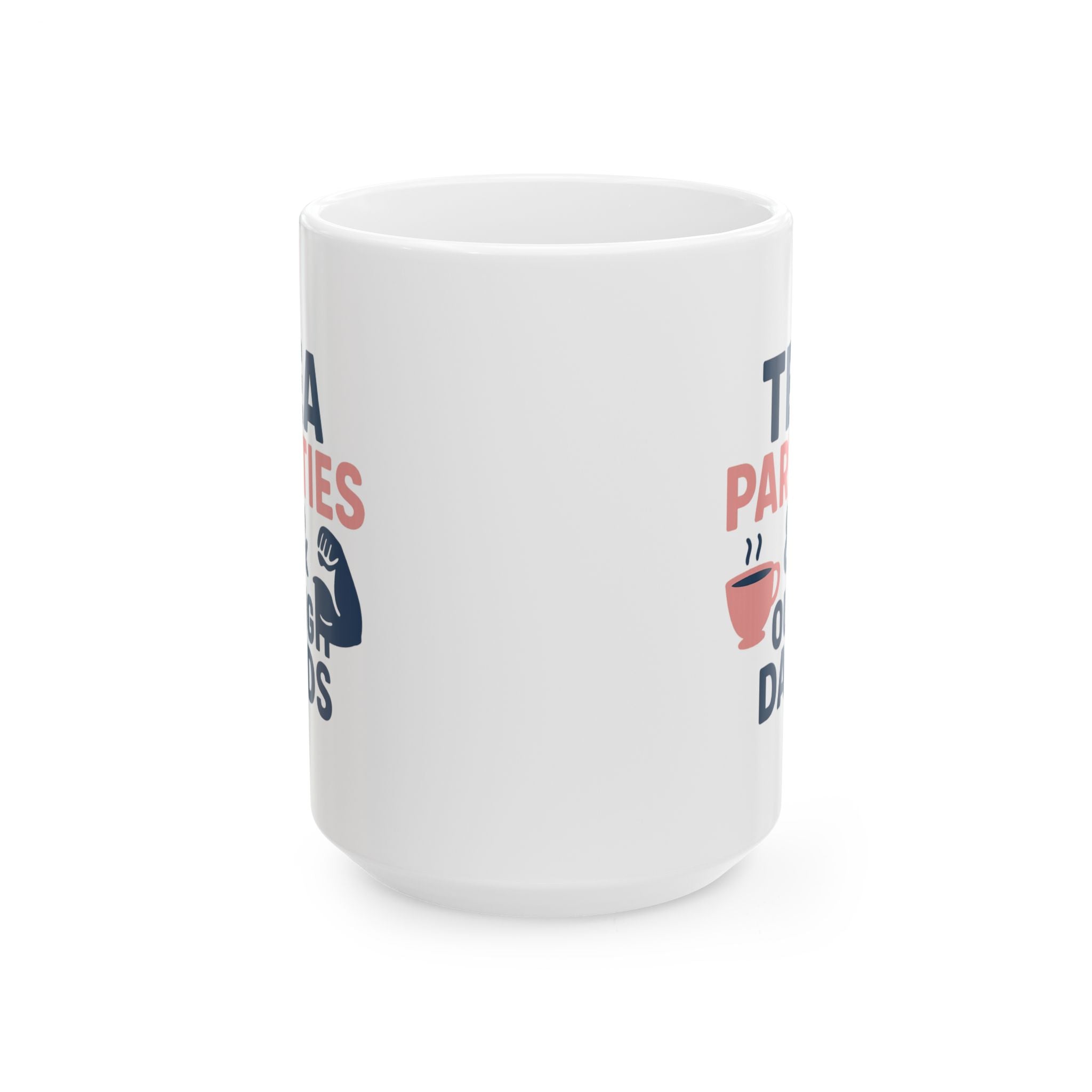 Girl Dad Tea Parties And Tough Dads Coffee Mug | Gift for Dad | Ceramic Mug