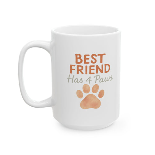 Best Friend Has Four Paws Coffee Mug | Dog BFF Gift | Ceramic Mug