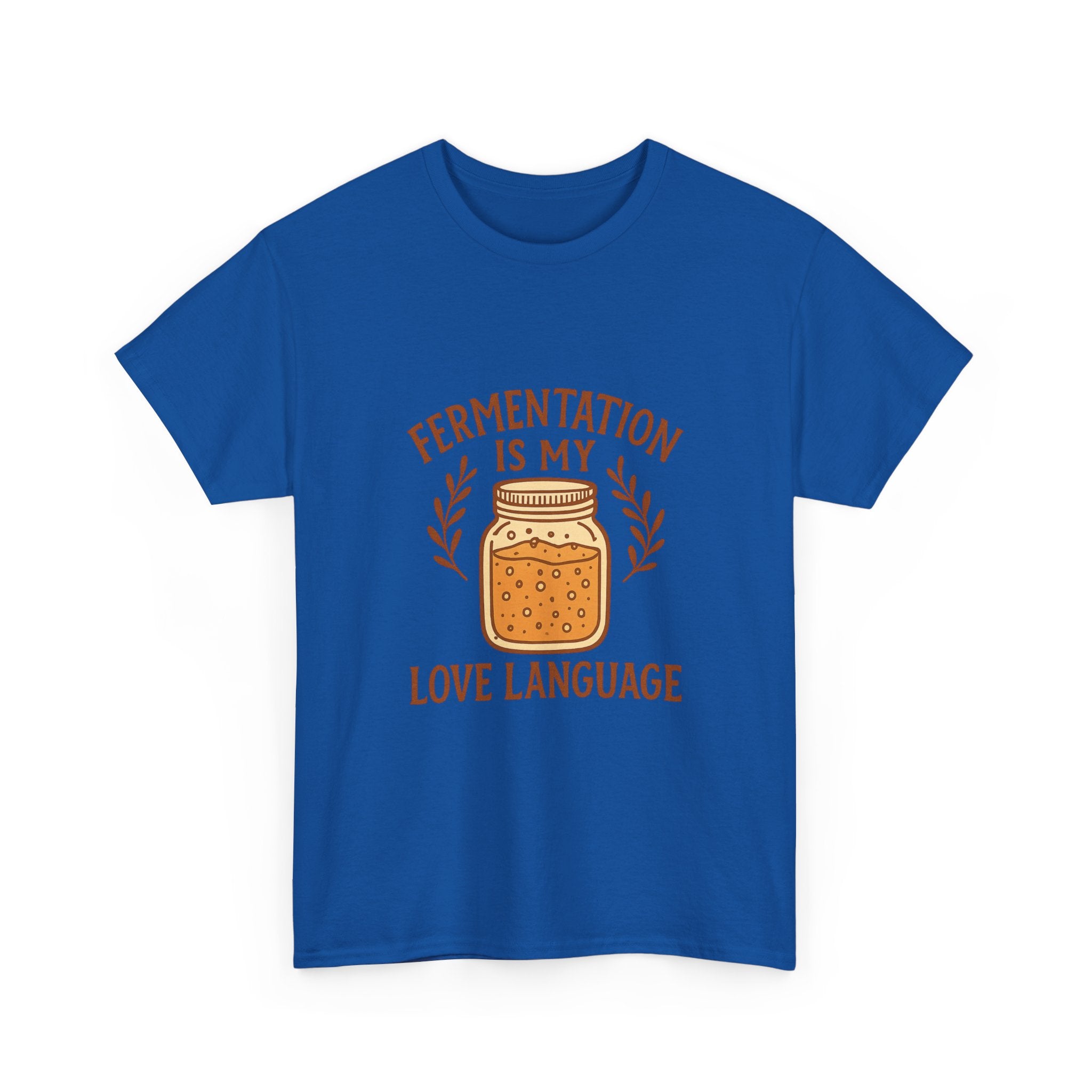Fermentation Is My Love Language T-Shirt | Unique Gift | Graphic Tee