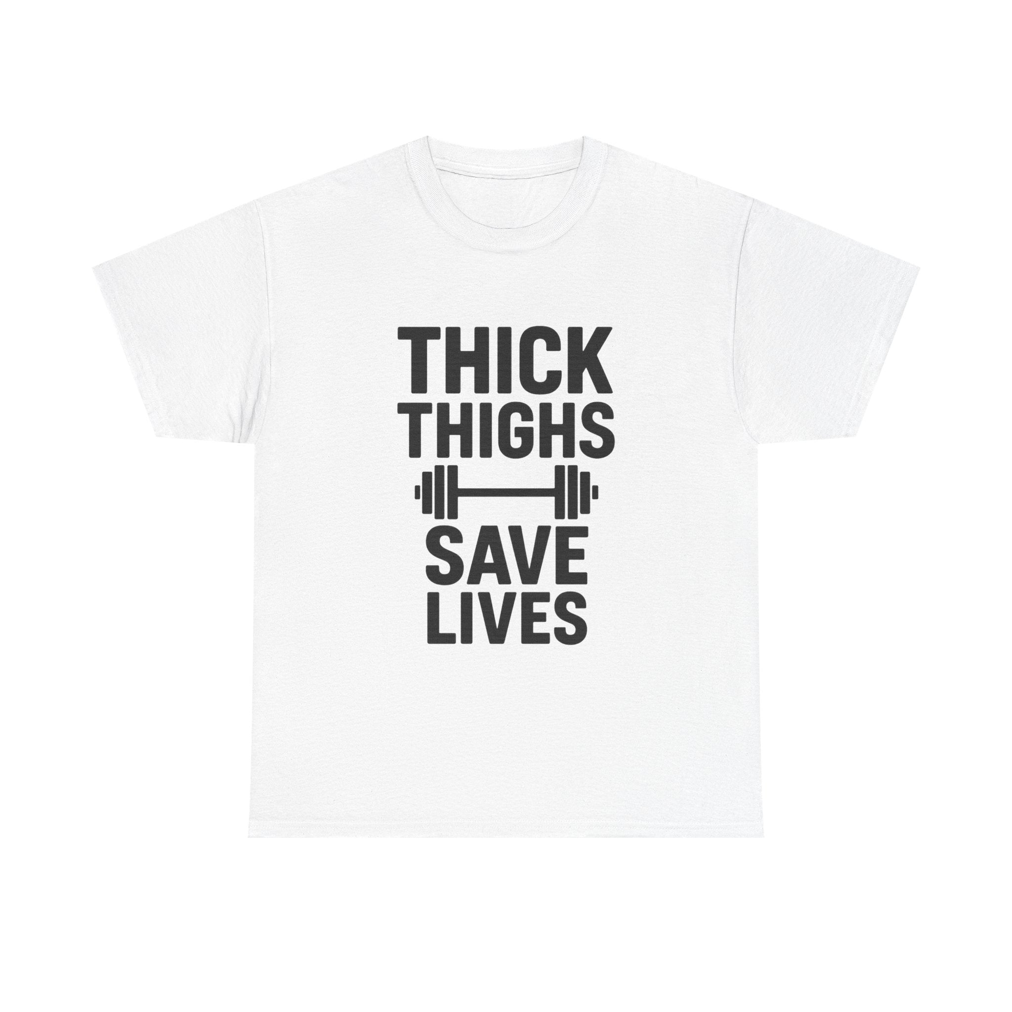 Thick Thighs Save Lives Gym T-Shirt | Unique Gift | Graphic Tee