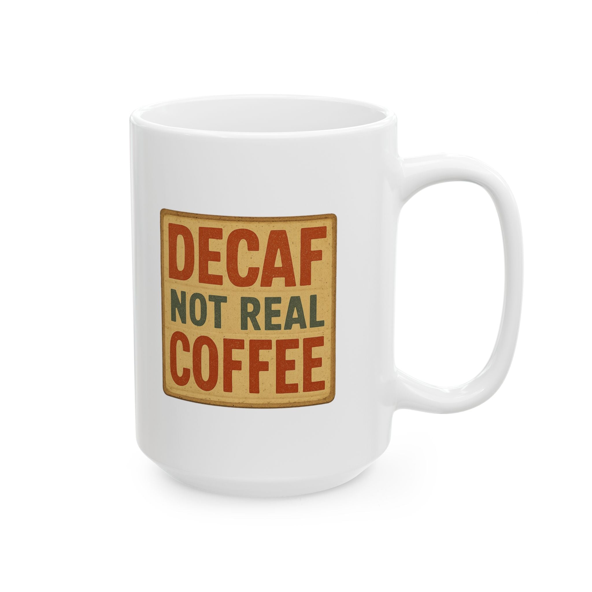 Decaf Is Just Dirty Dishwater Coffee Mug | Funny Anti Decaf Gift | Ceramic Mug