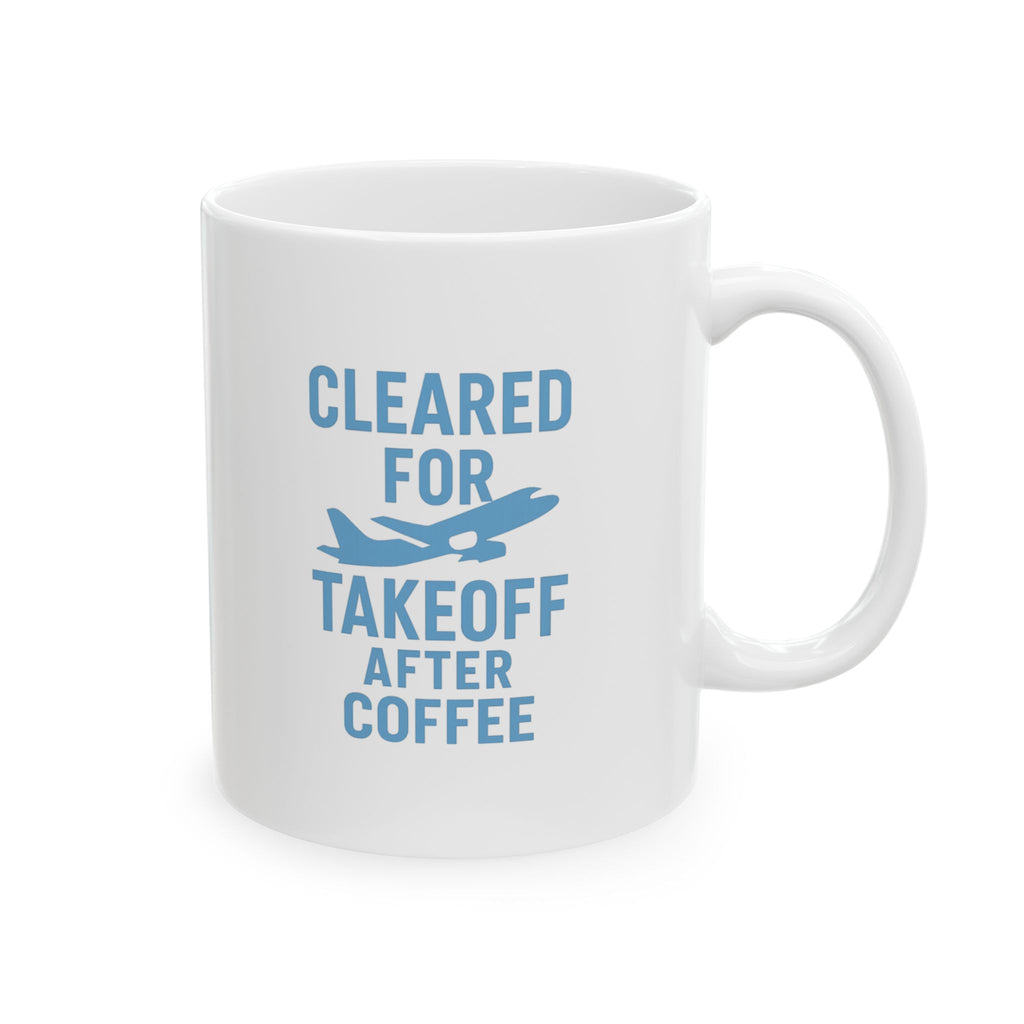 Pilot Cleared For Takeoff After Coffee Coffee Mug | Coffee Lover Gift | Ceramic Mug