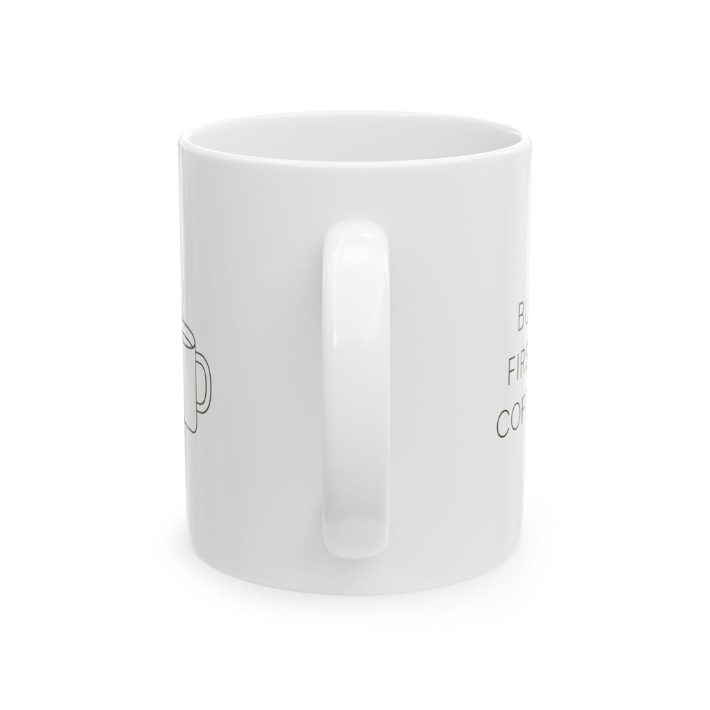 But First Coffee Everything Else Later Coffee Mug | Funny Coffee Gift | Ceramic Mug
