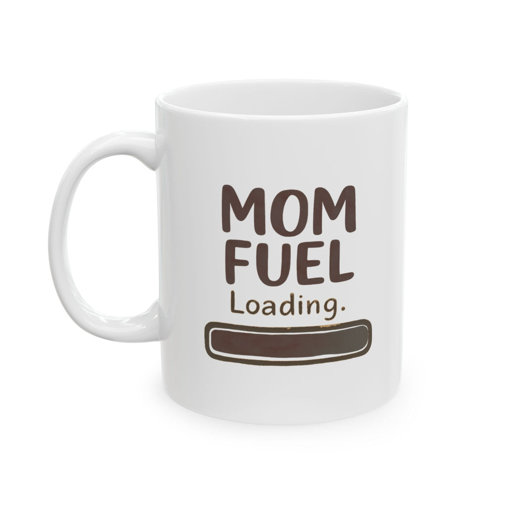 Mom Fuel In Progress Step Away Coffee Mug | Funny Mom Coffee Gift | Ceramic Mug