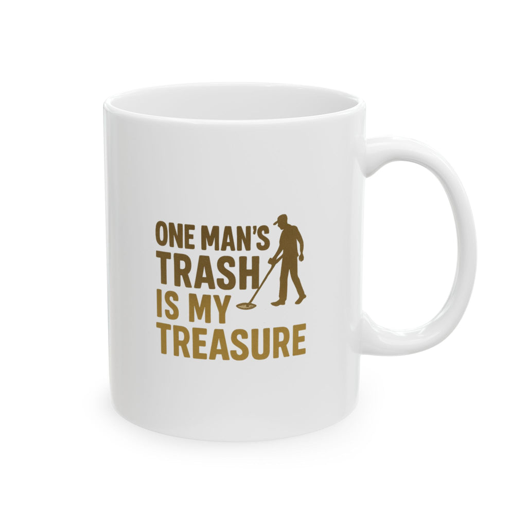 Metal Detector Hobby One Mans Trash Is My Treasure Coffee Mug | Unique Gift | Ceramic Mug