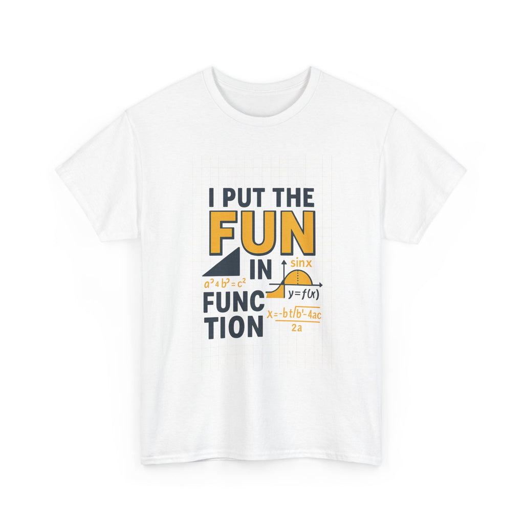 Math Teacher I Put The Fun In Function T-Shirt