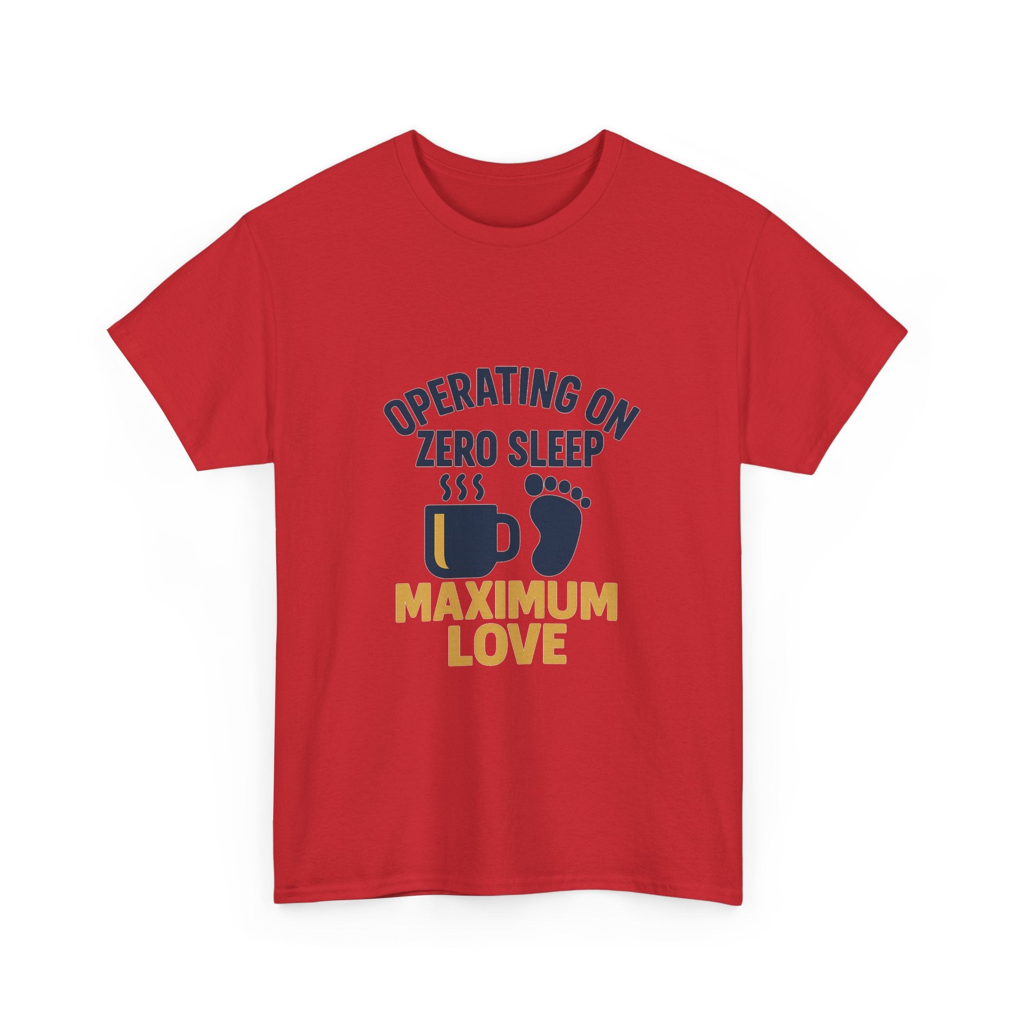 New Dad Operating On Zero Sleep Maximum Love T-Shirt