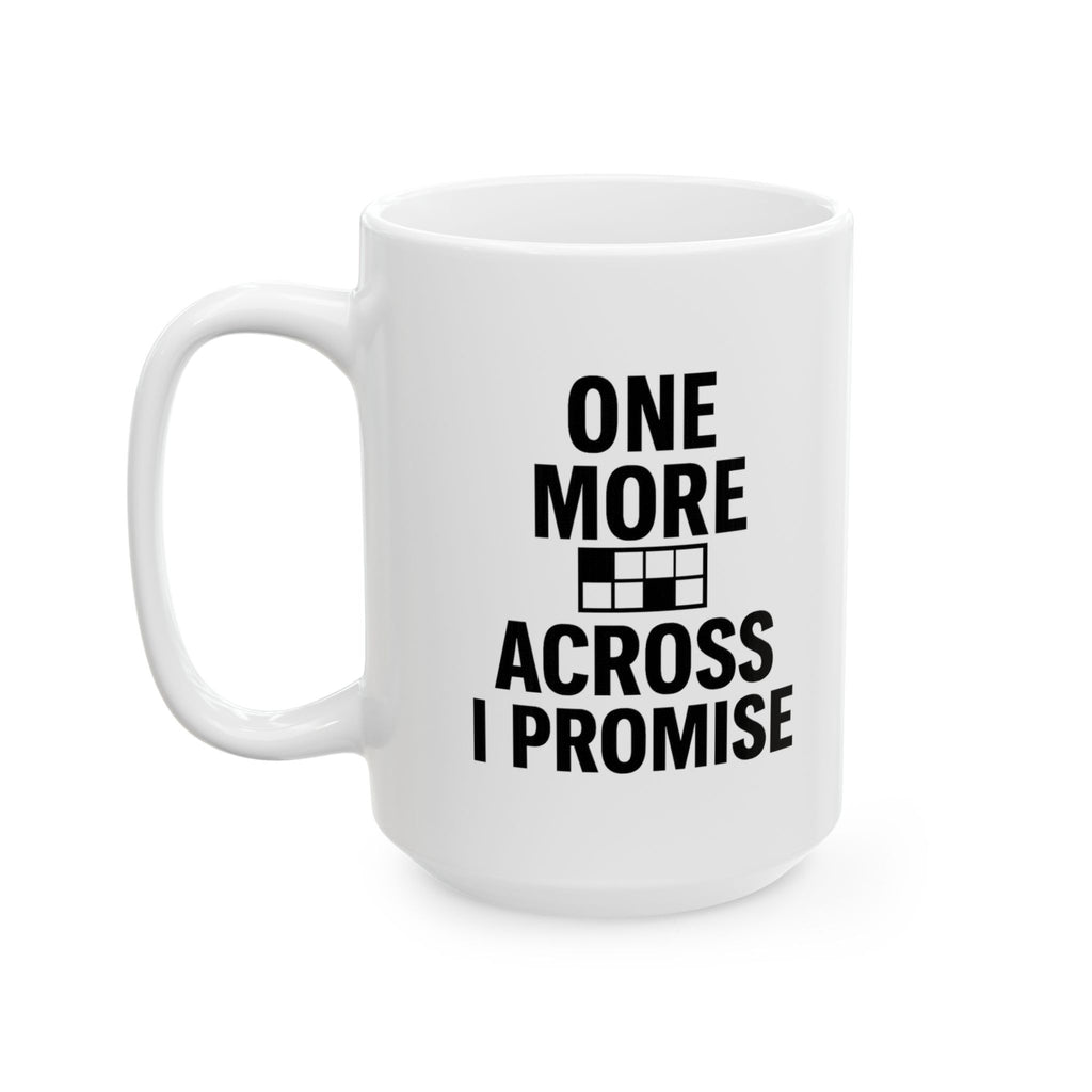Crossword Puzzle Addict One More Across I Promise Coffee Mug | Unique Gift | Ceramic Mug