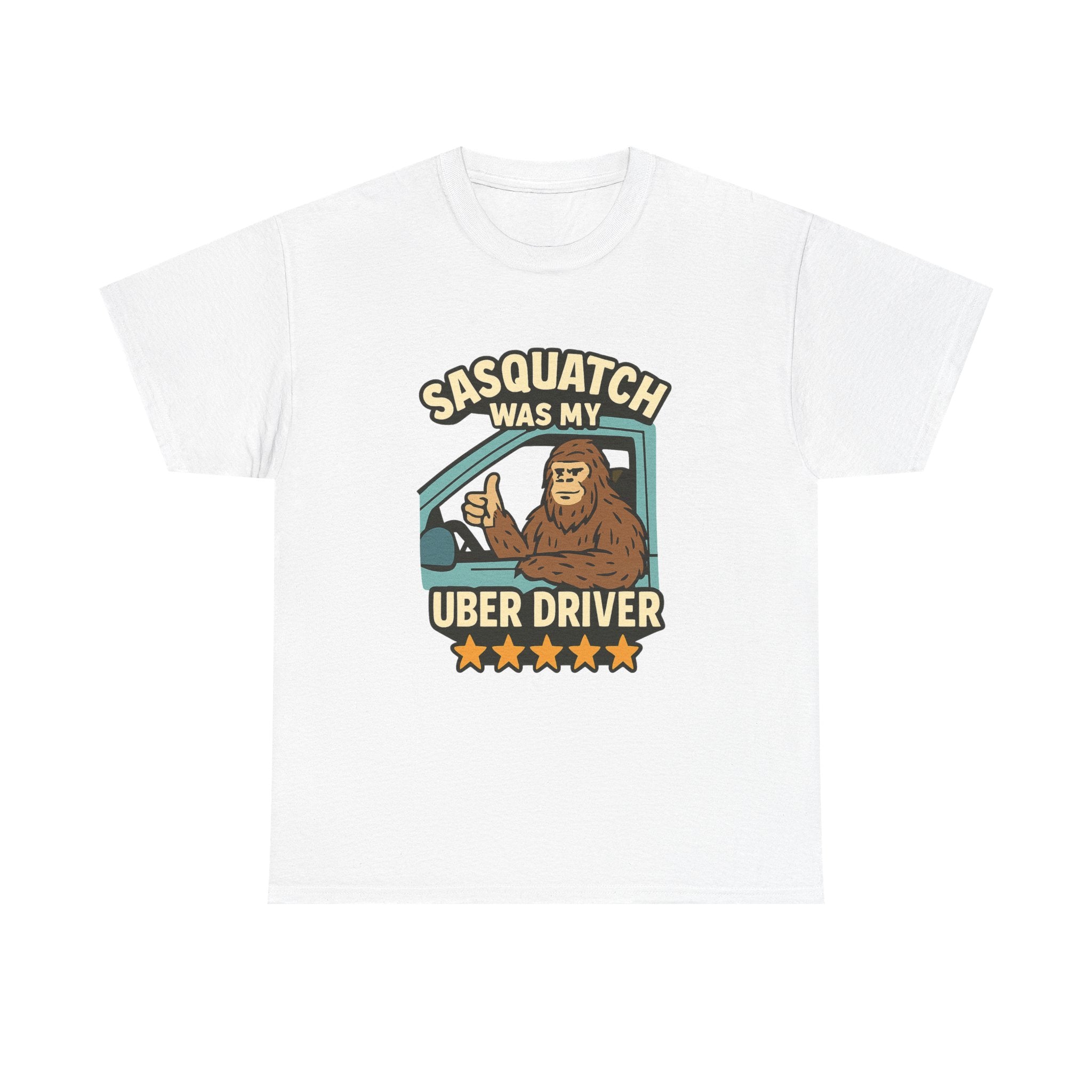 Sasquatch Was My Uber Driver T-Shirt | Unique Gift | Graphic Tee