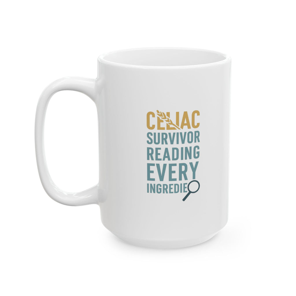 Celiac Survivor Reading Every Ingredient Since Diagnosis Coffee Mug | Unique Gift | Ceramic Mug