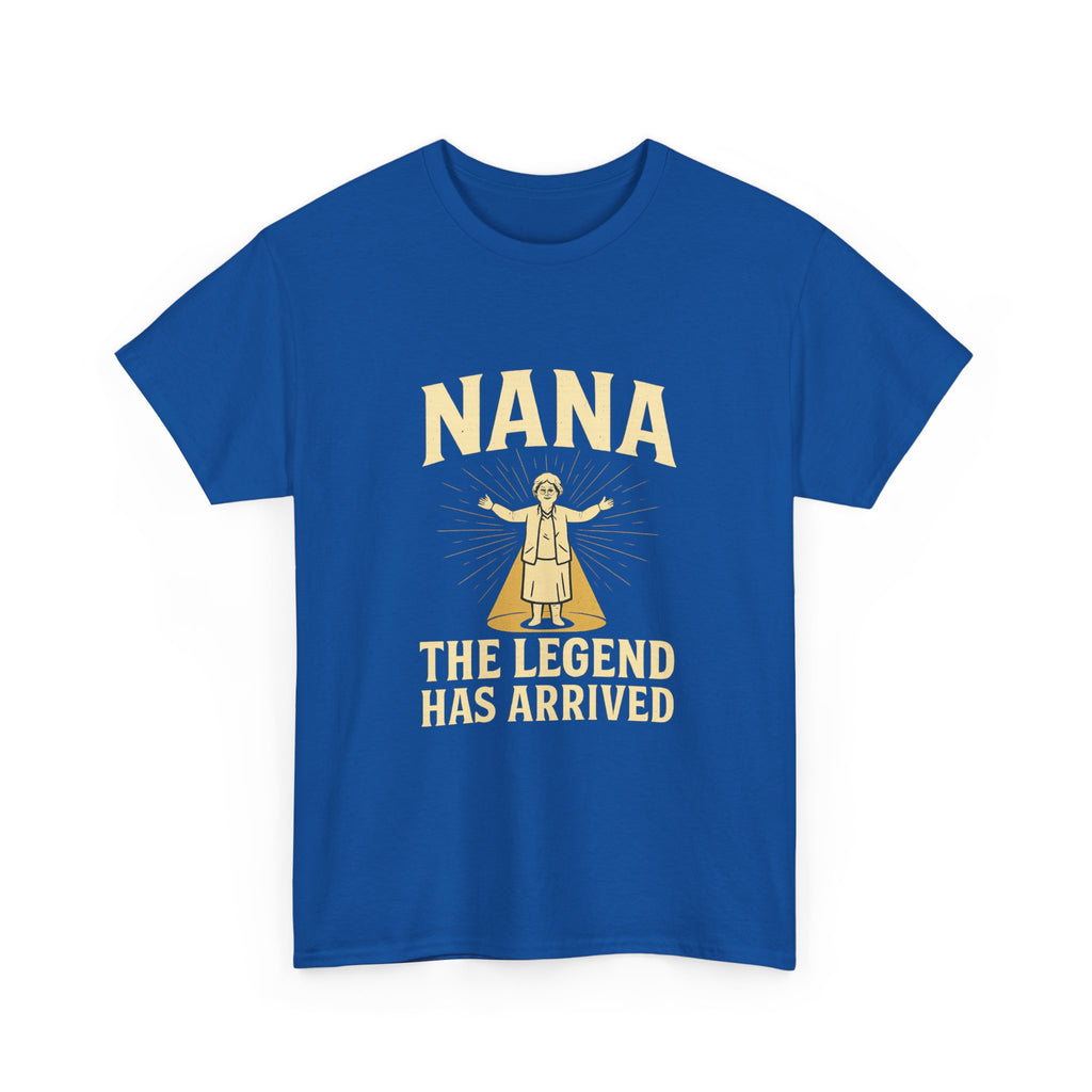 Nana The Legend Has Arrived Grandmother T-Shirt | Unique Gift | Graphic Tee